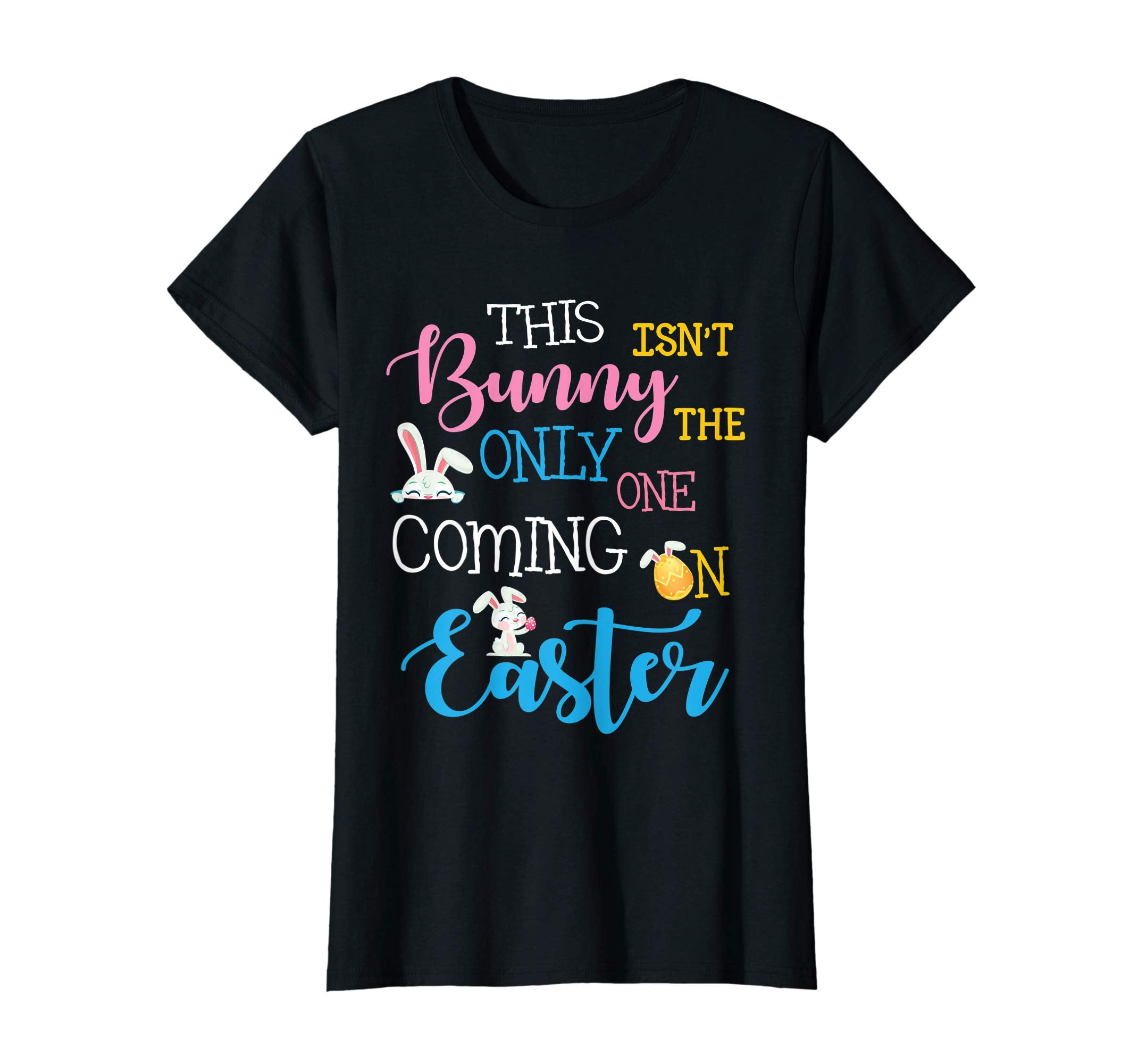 This Bunny Isn't The Only One Coming On Easter Day Shirt