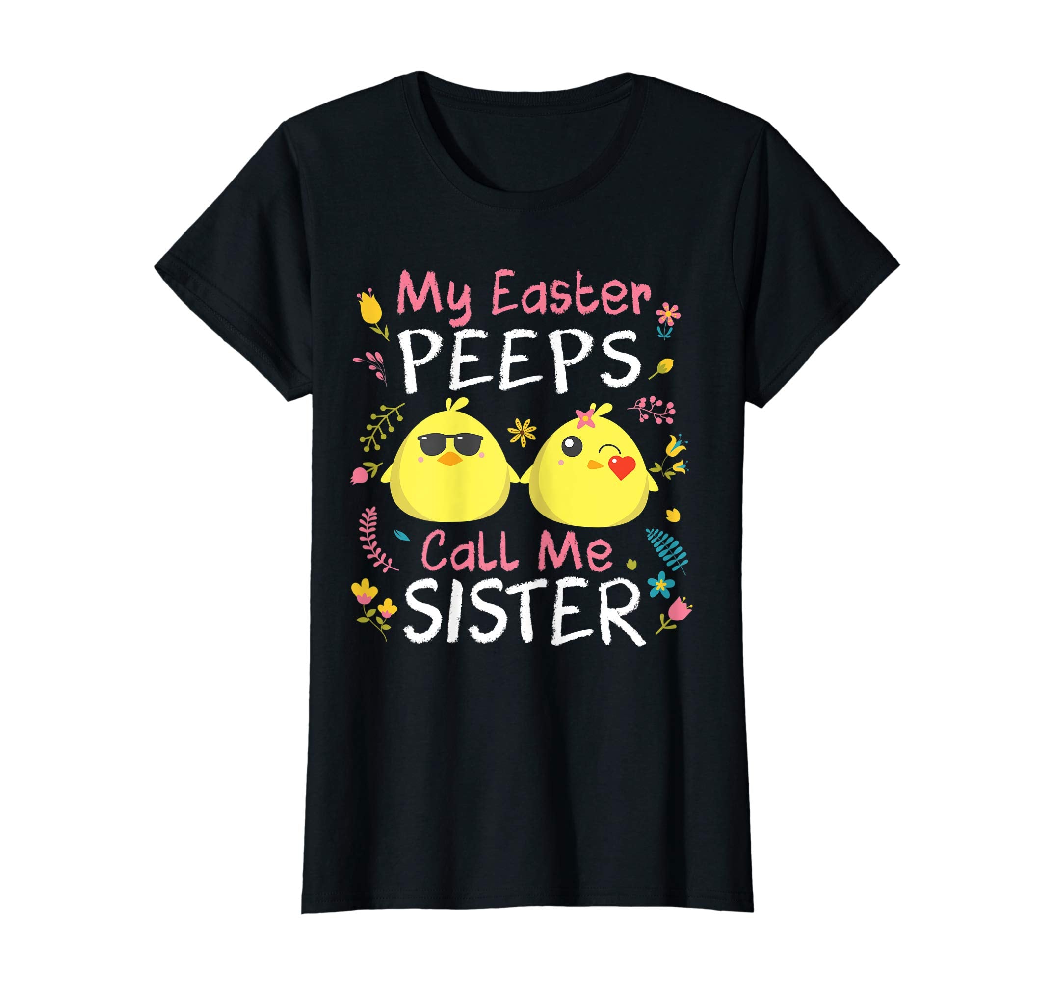 My Easter Peeps Chicks Call Me Sister Happy Easter Shirt