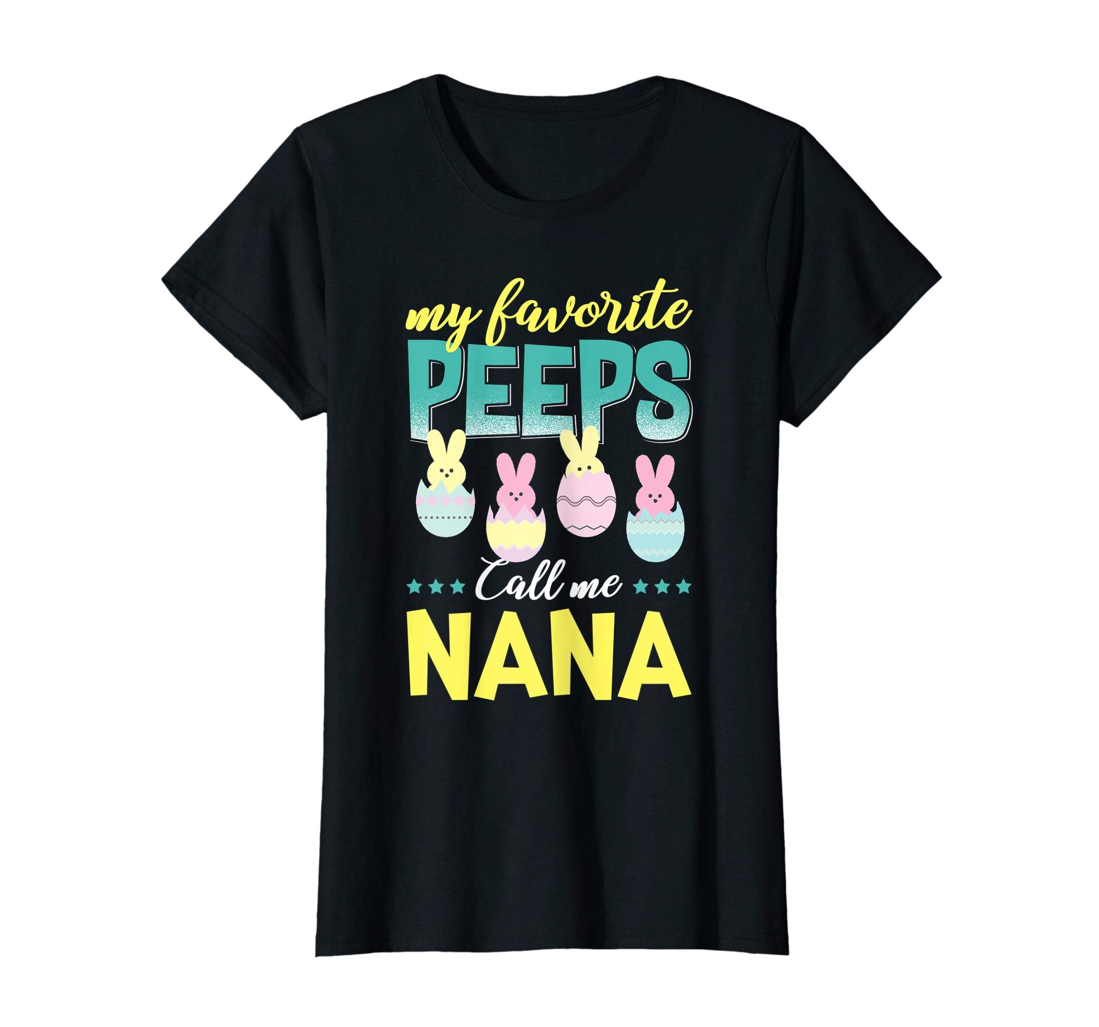 My Favorite Peeps Call Me Nana T-Shirt Easter Gift Shirt
