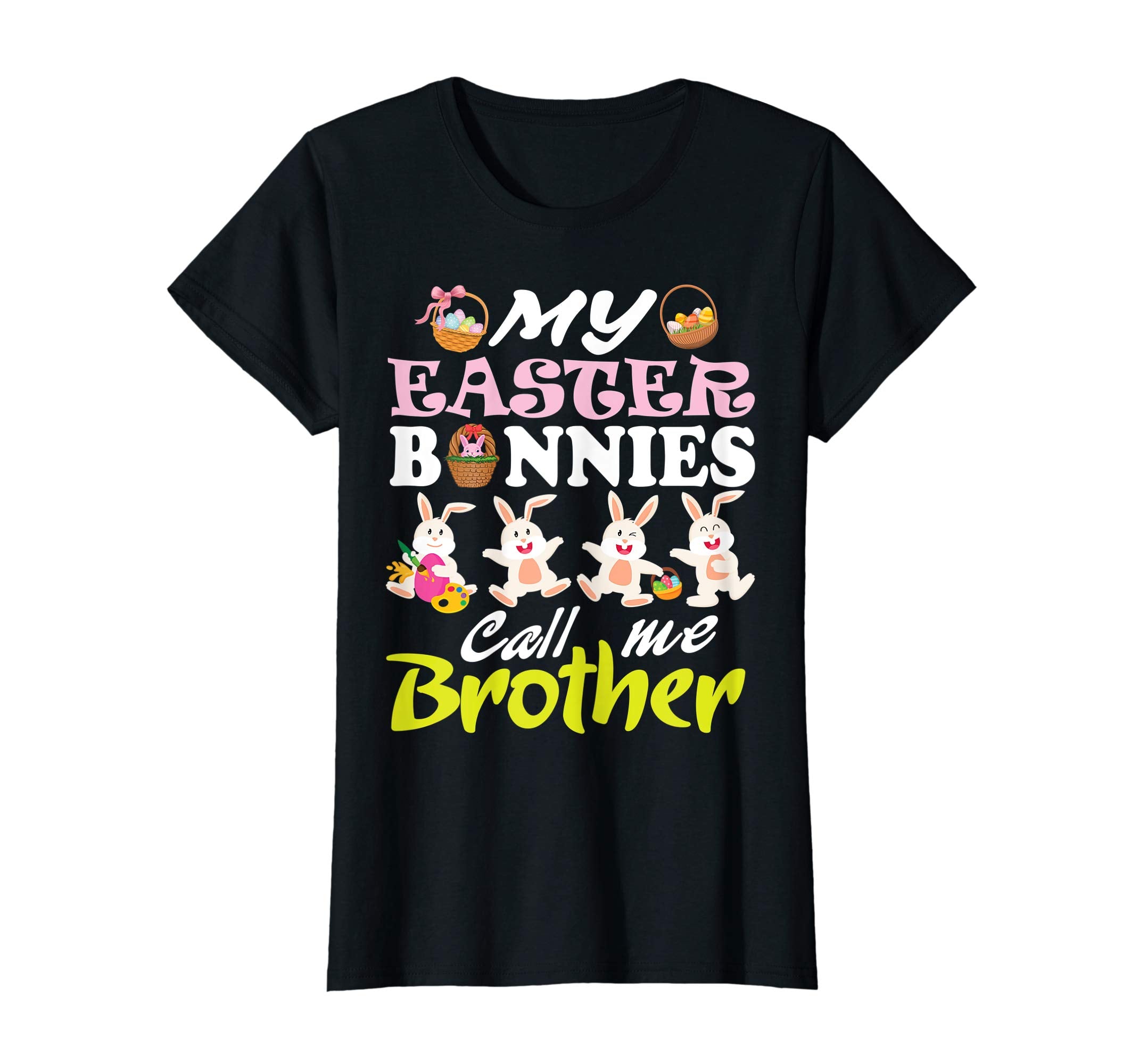 My Easter Bunnies Call Me Brother Easter Eggs Happy Shirt
