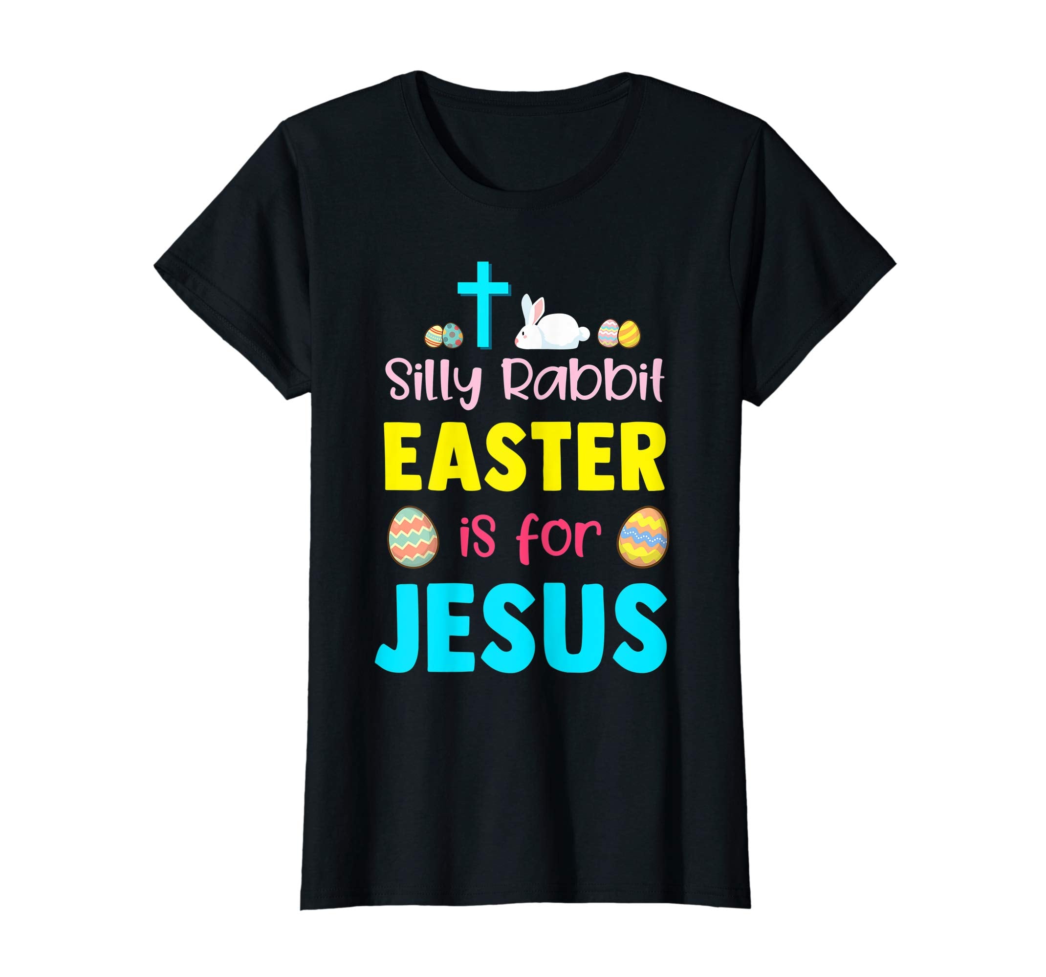 Silly Rabbit Easter Is For Jesus Funny Easter Day T-Shirt