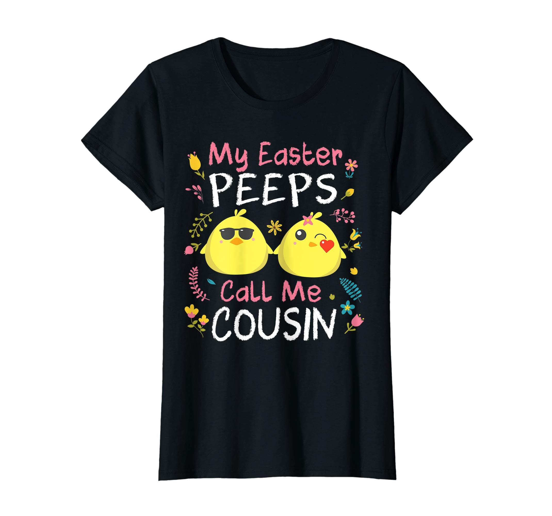 My Easter Peeps Chicks Call Me Cousin Happy Easter Shirt