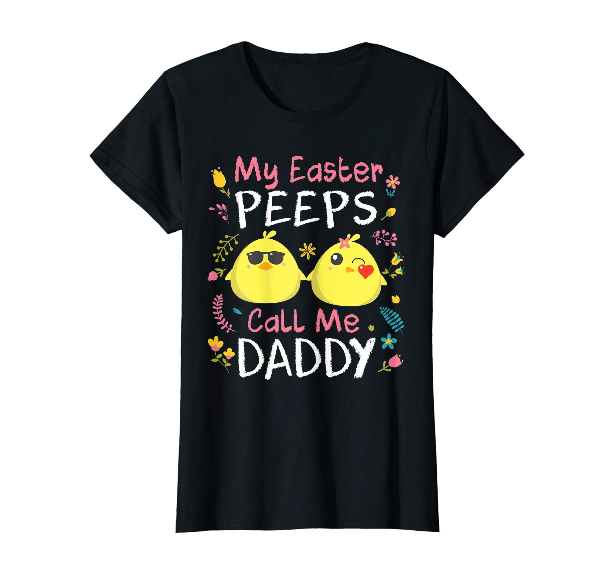 My Easter Peeps Chicks Call Me Daddy Happy Easter Shirt