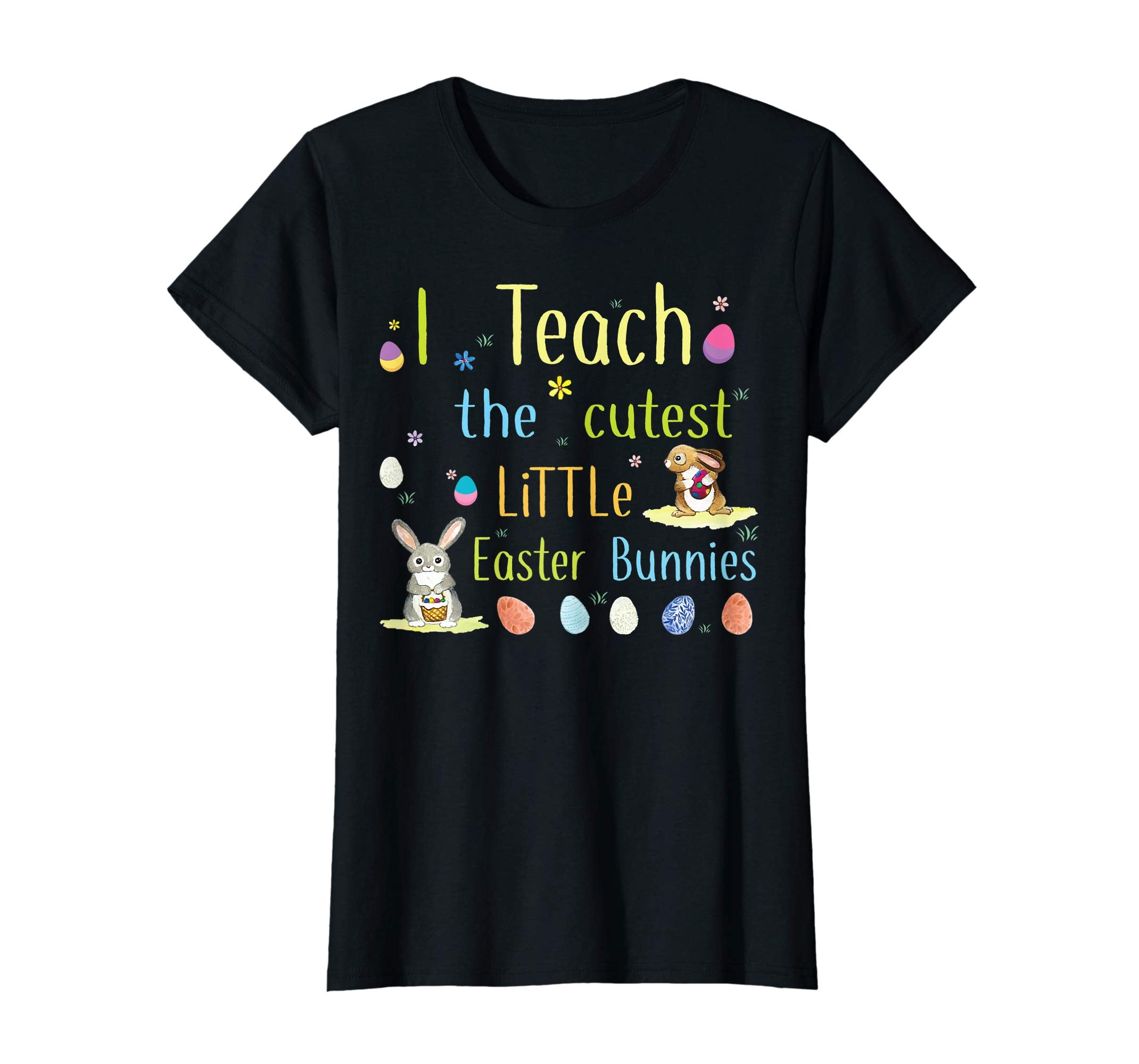 I teach the cutest little easter bunnies Tshirt Easter gifts
