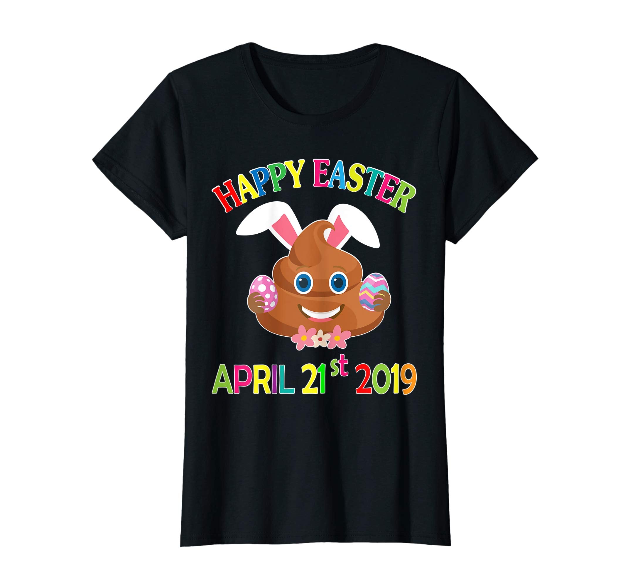 Poop Bunny &amp; Easter Eggs Happy Easter April 21st 2019 Shirt