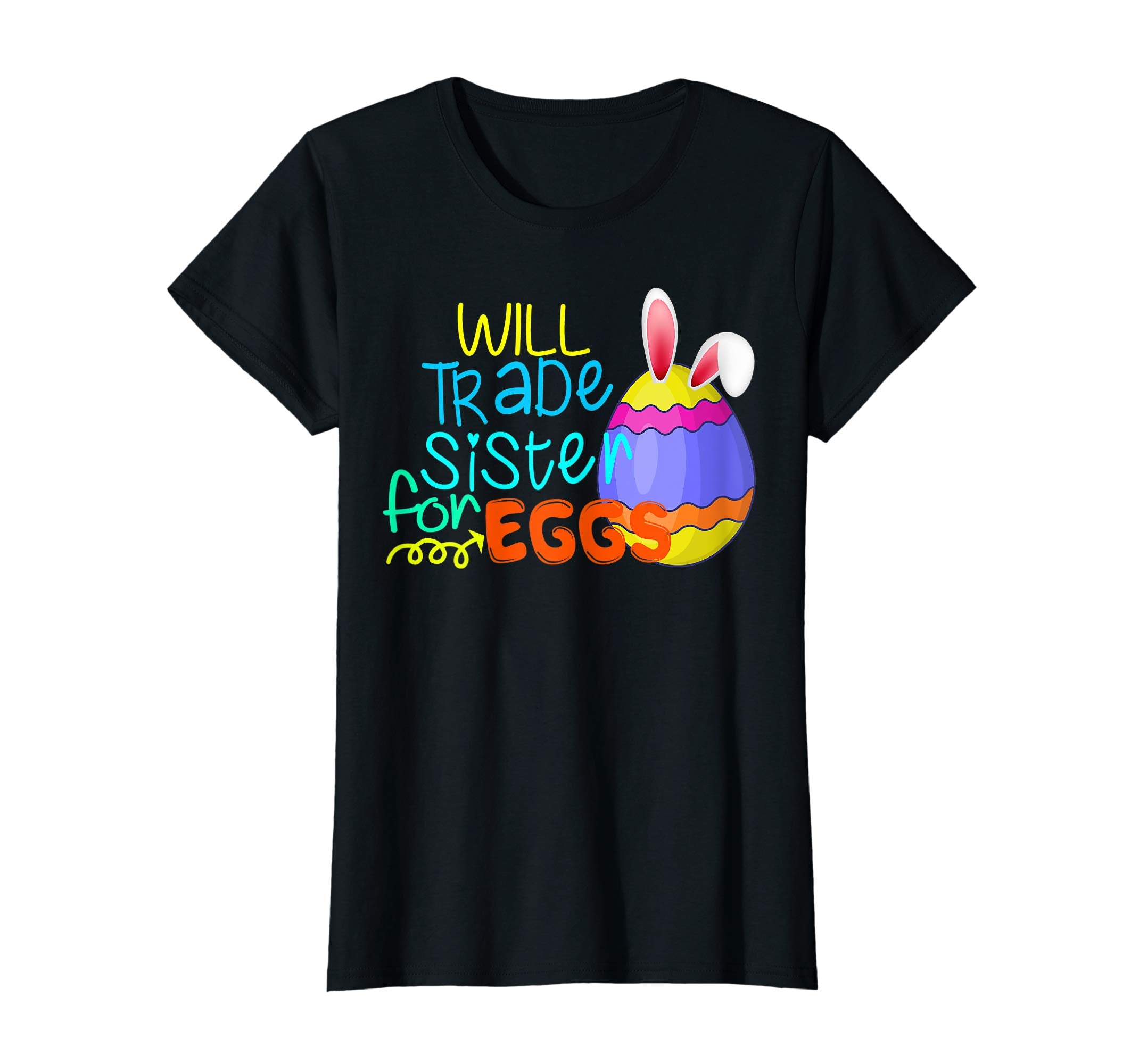 Will trade sister for eggs Funny Easter Rabbit Gift T Shirt
