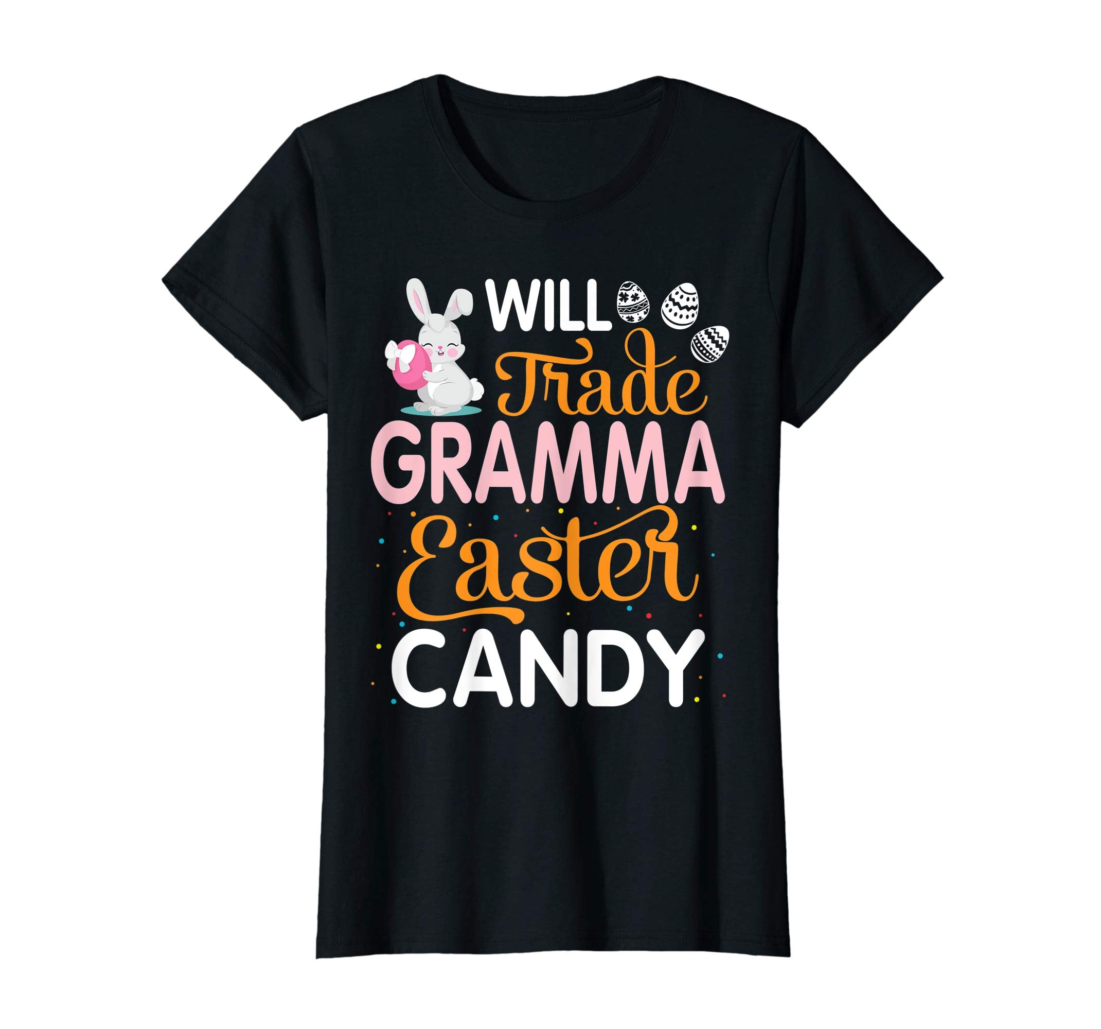 Rabbit Easter Eggs Will Trade Gramma For Easter Candy Shirt
