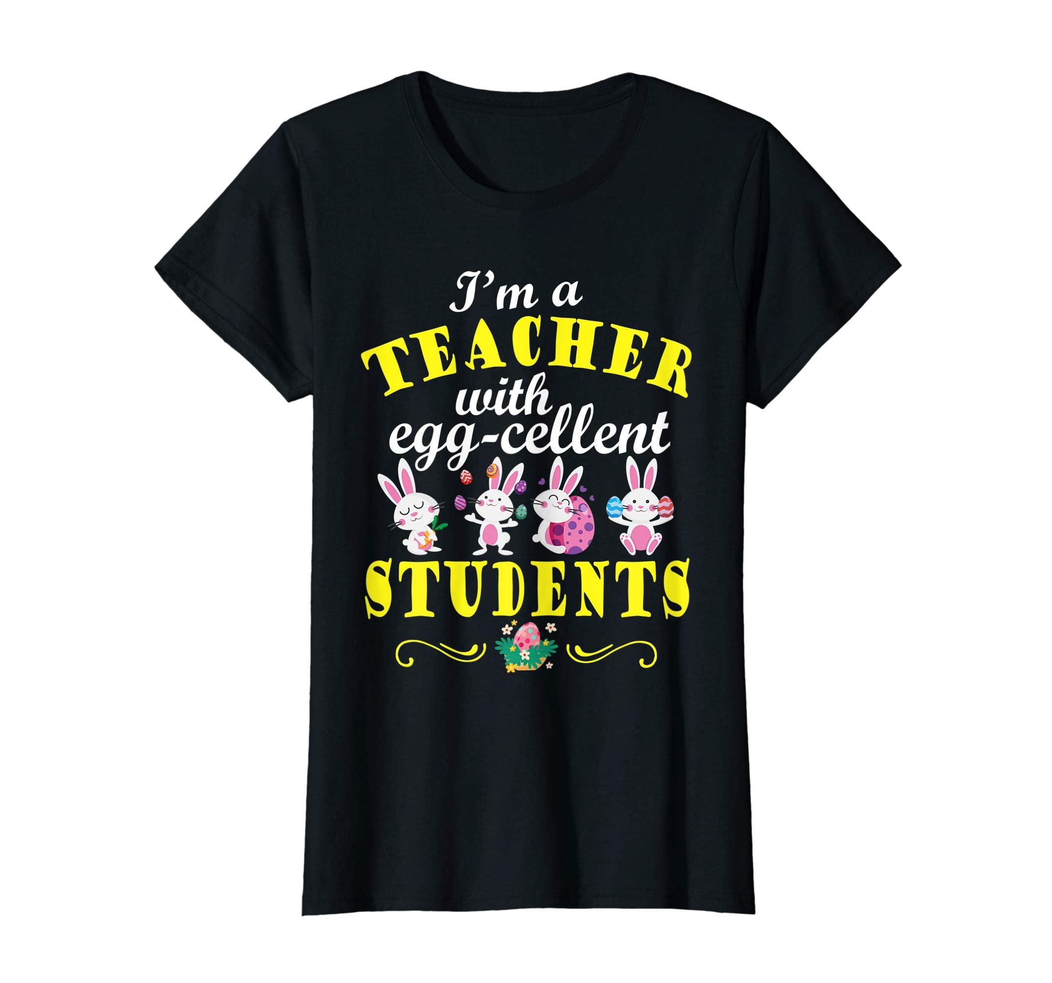I'm A Teacher With Eggcellent Students Bunnies Easter Shirt
