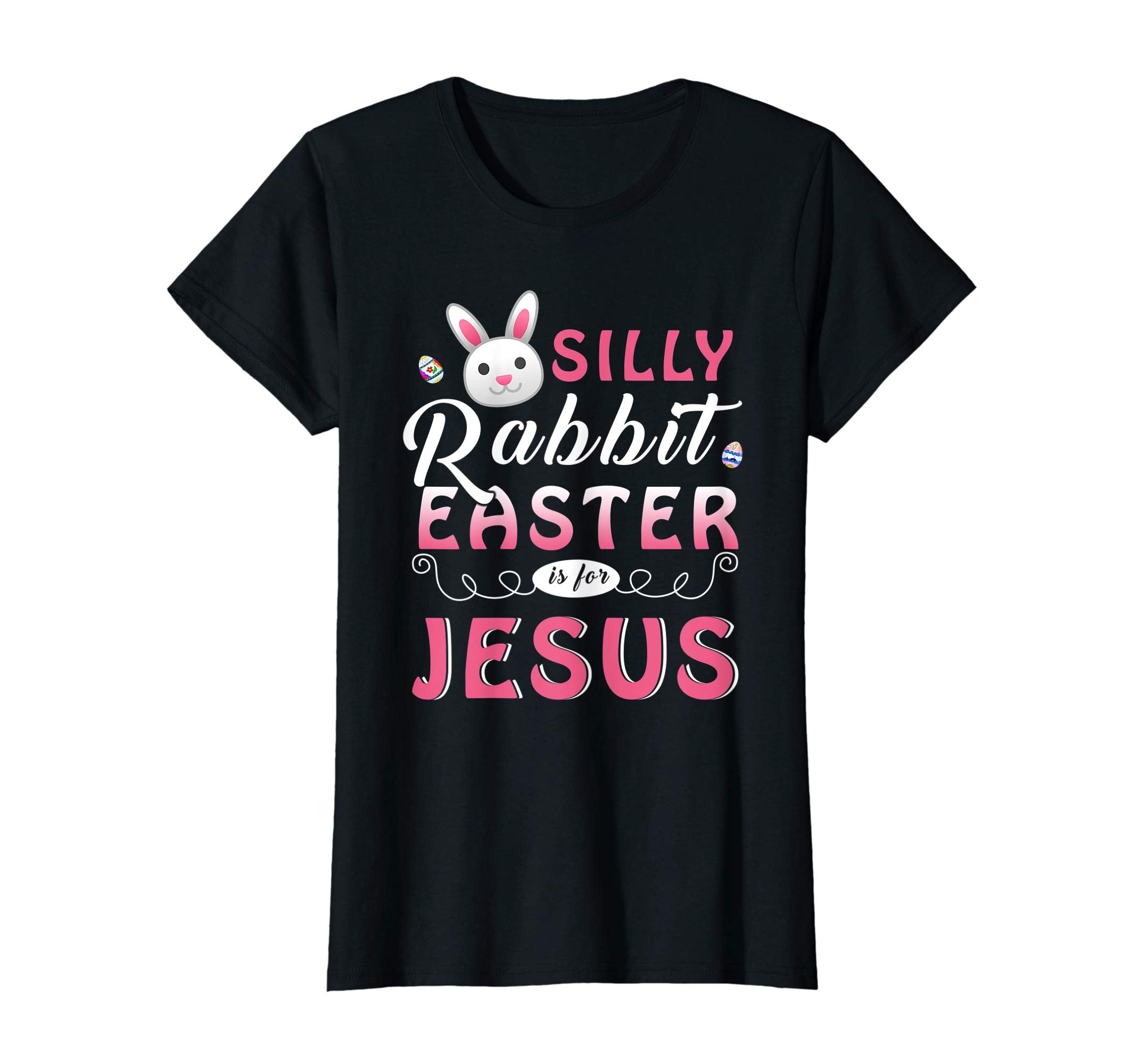 Silly Rabbit Easter Is For Jesus T-Shirt-Funny Christian Tee