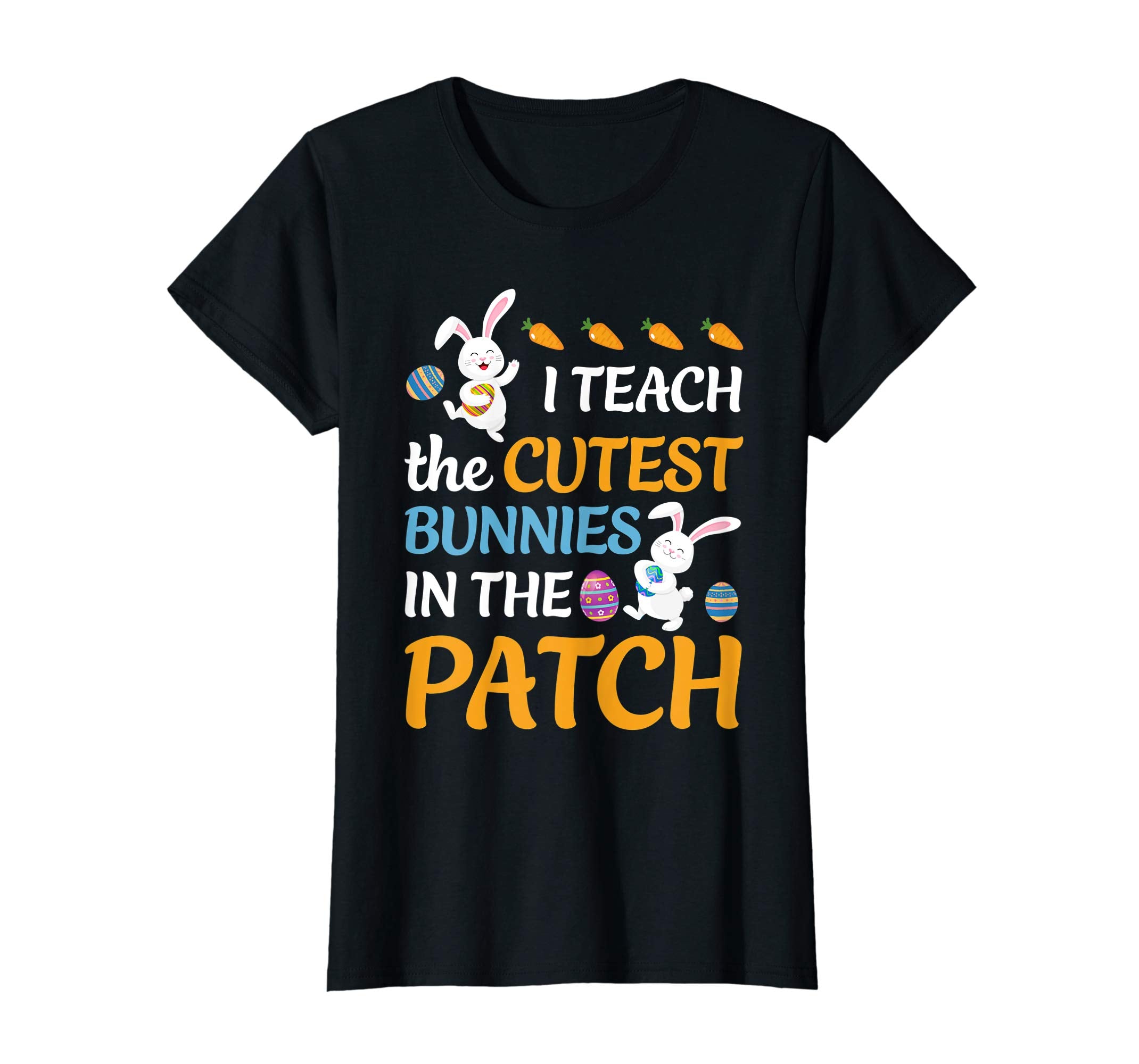 I Teach The Cutest Bunnies In The Patch Easter Teacher Shirt