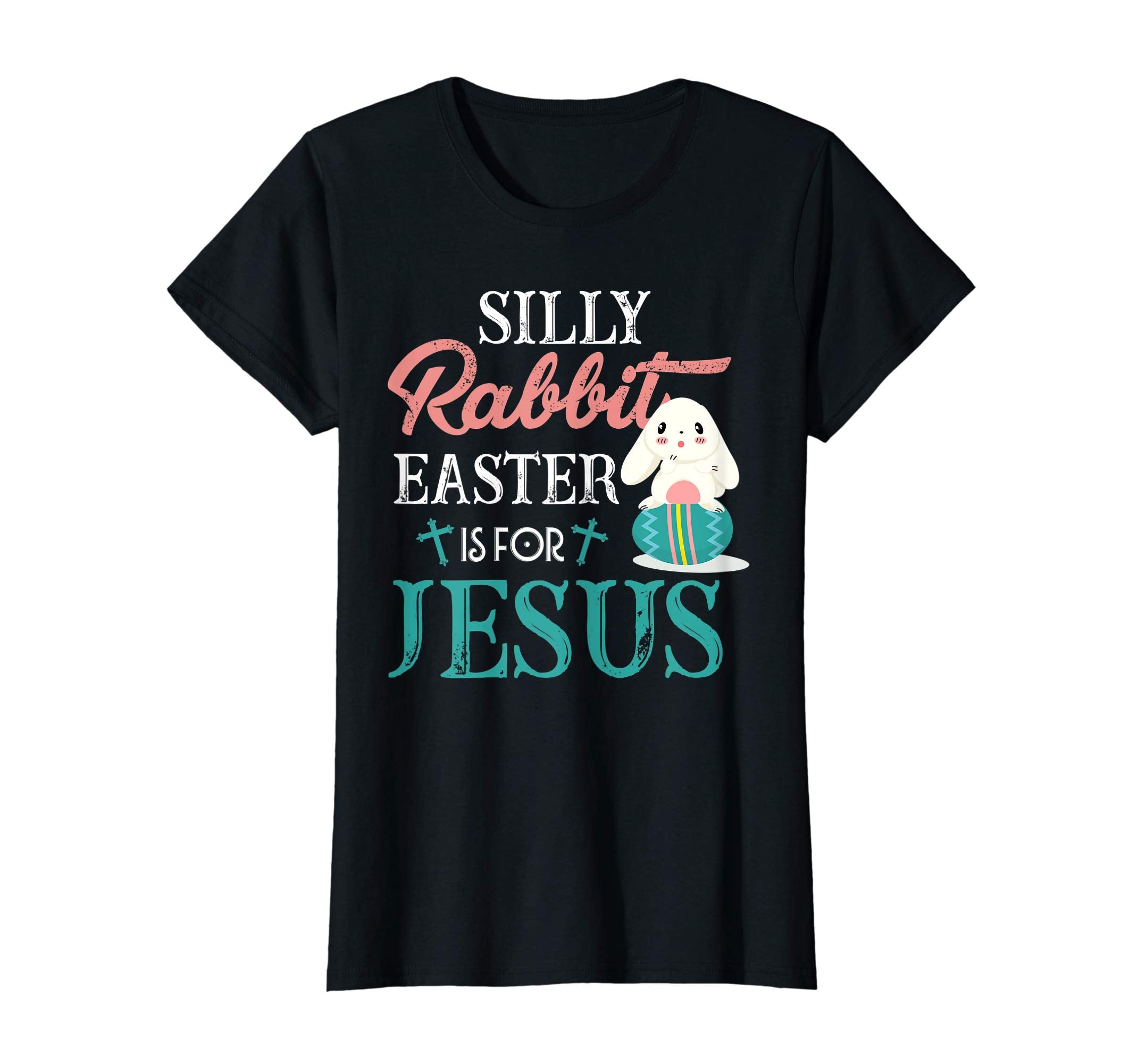 Silly Rabbit Easter Is For Jesus Shirt Easter T-Shirts Gift