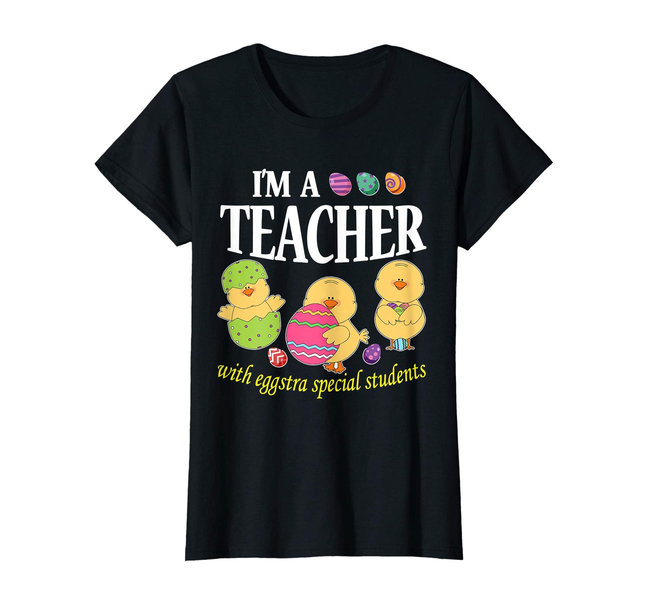 I'm A Teacher With Eggstra Special Students Easter Shirt