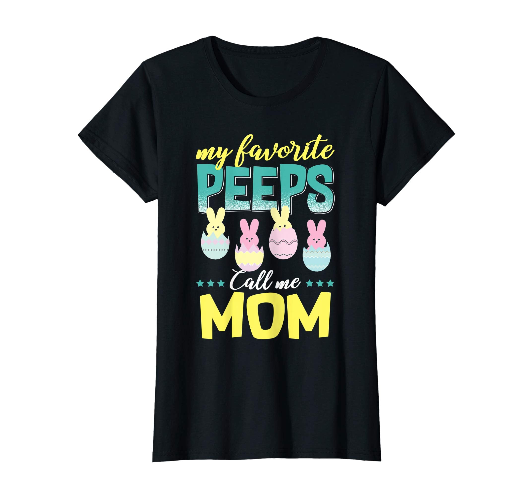 My Favorite Peeps Call Me Mom T-Shirt Easter Gift Shirt