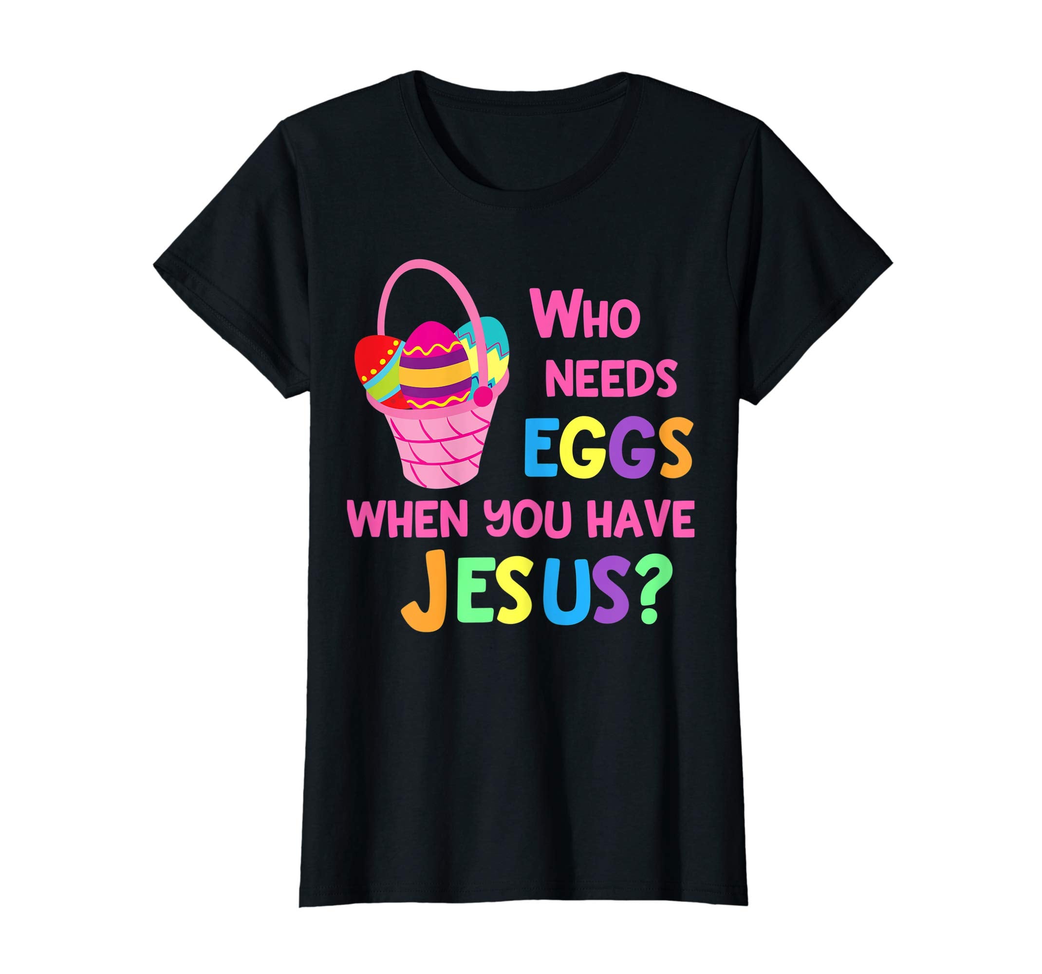 Cute Kids Easter T Shirt Christian Who Needs Eggs Jesus