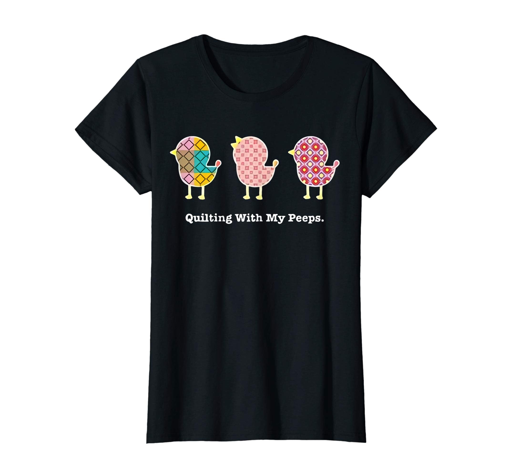 Quilting with my peeps t-shirts Easter T shirt