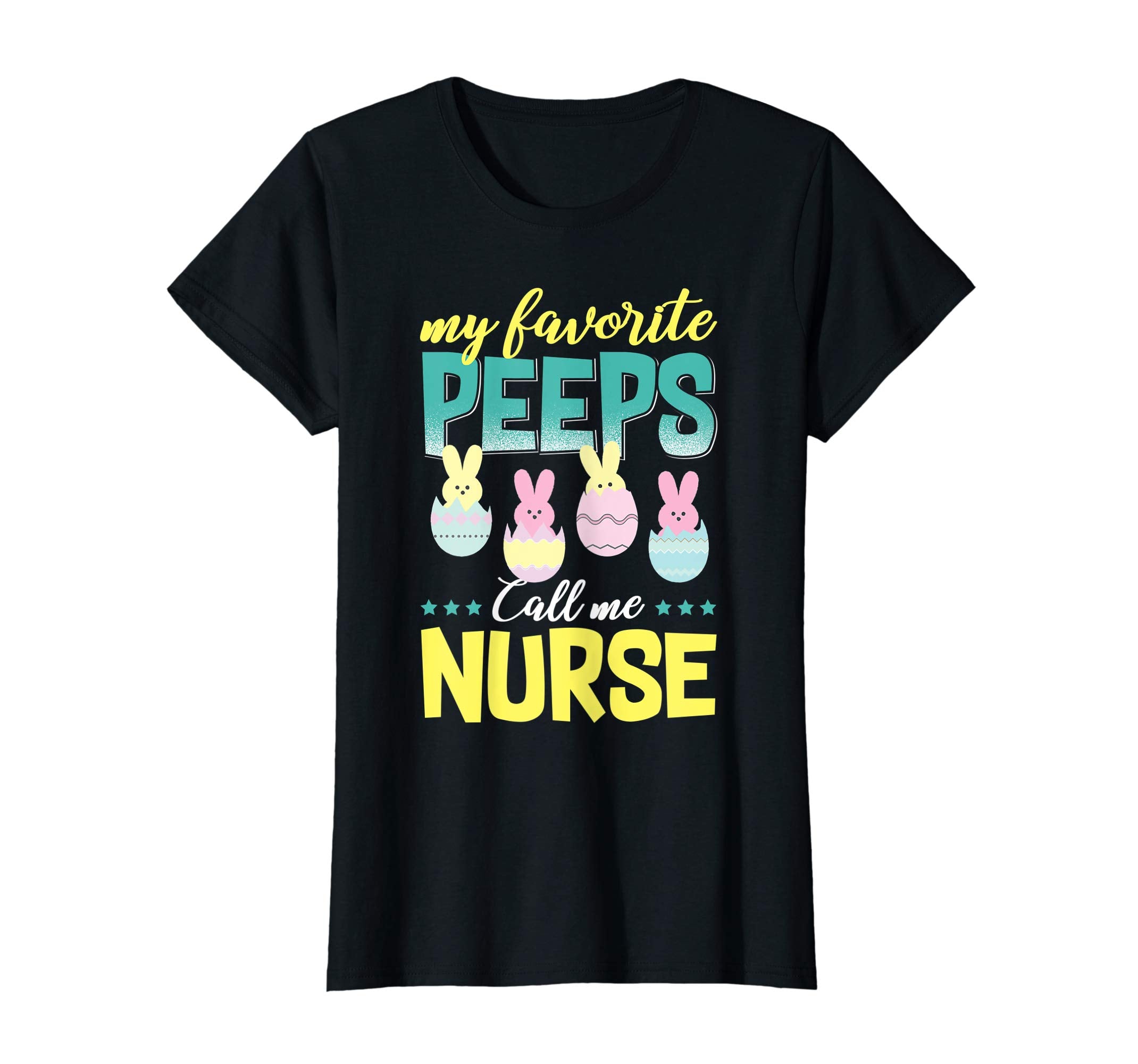 My Favorite Peeps Call Me Nurse T-Shirt Easter Gift Shirt
