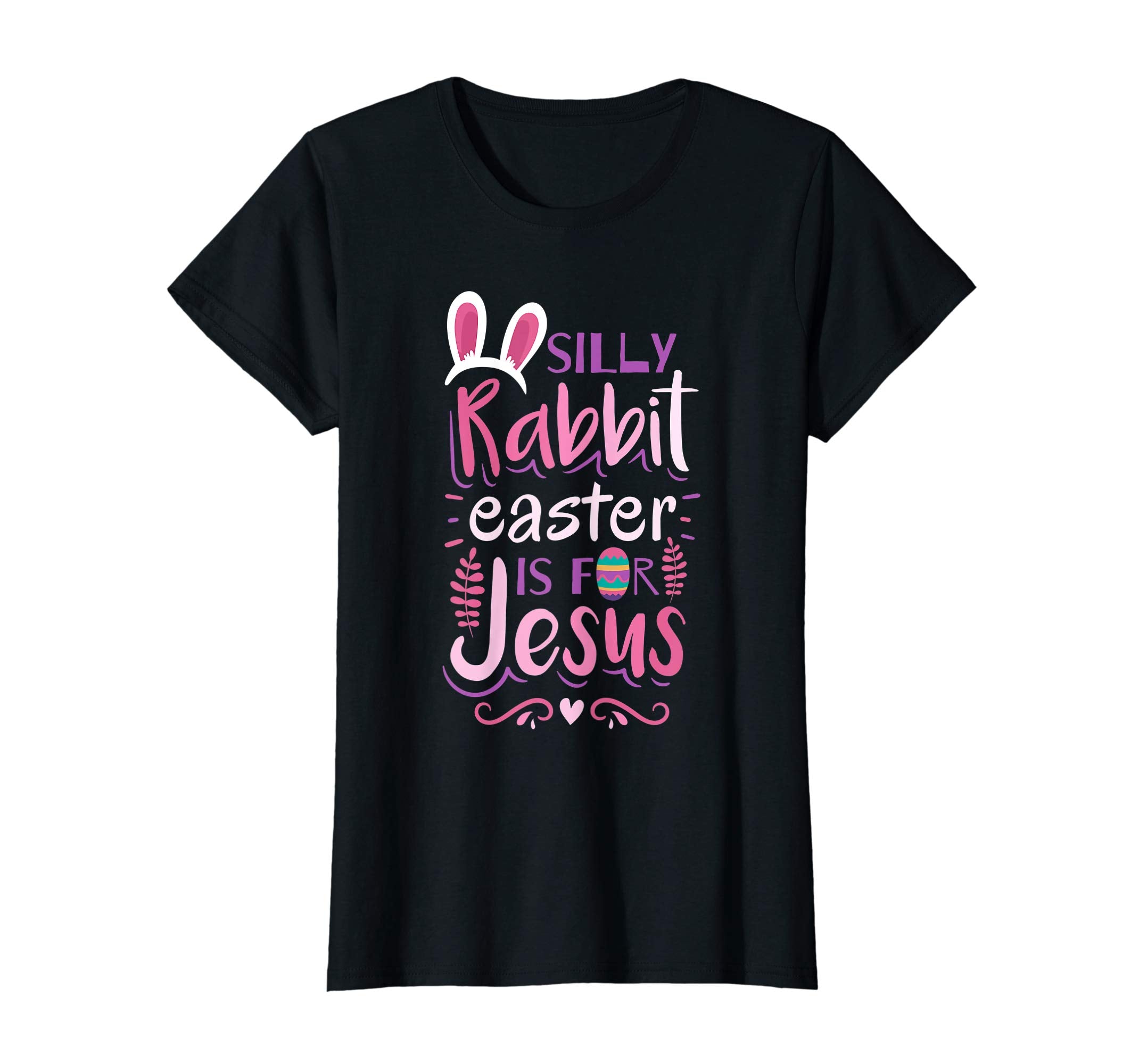 Easter Basket Stuffers Silly Rabbit Easter For Jesus T-Shirt