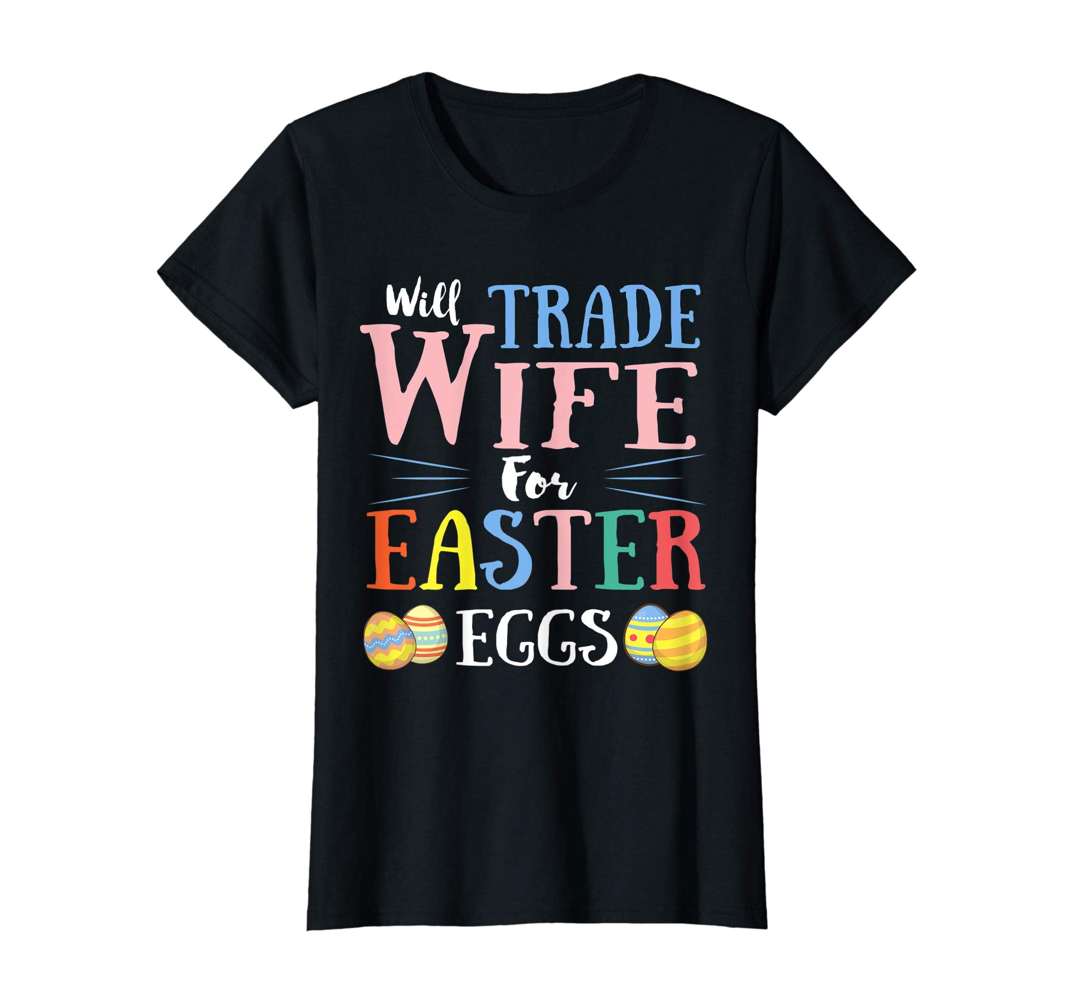 Will Trade Wife Easter Eggs Gift. Funny Kids Easter Shirt
