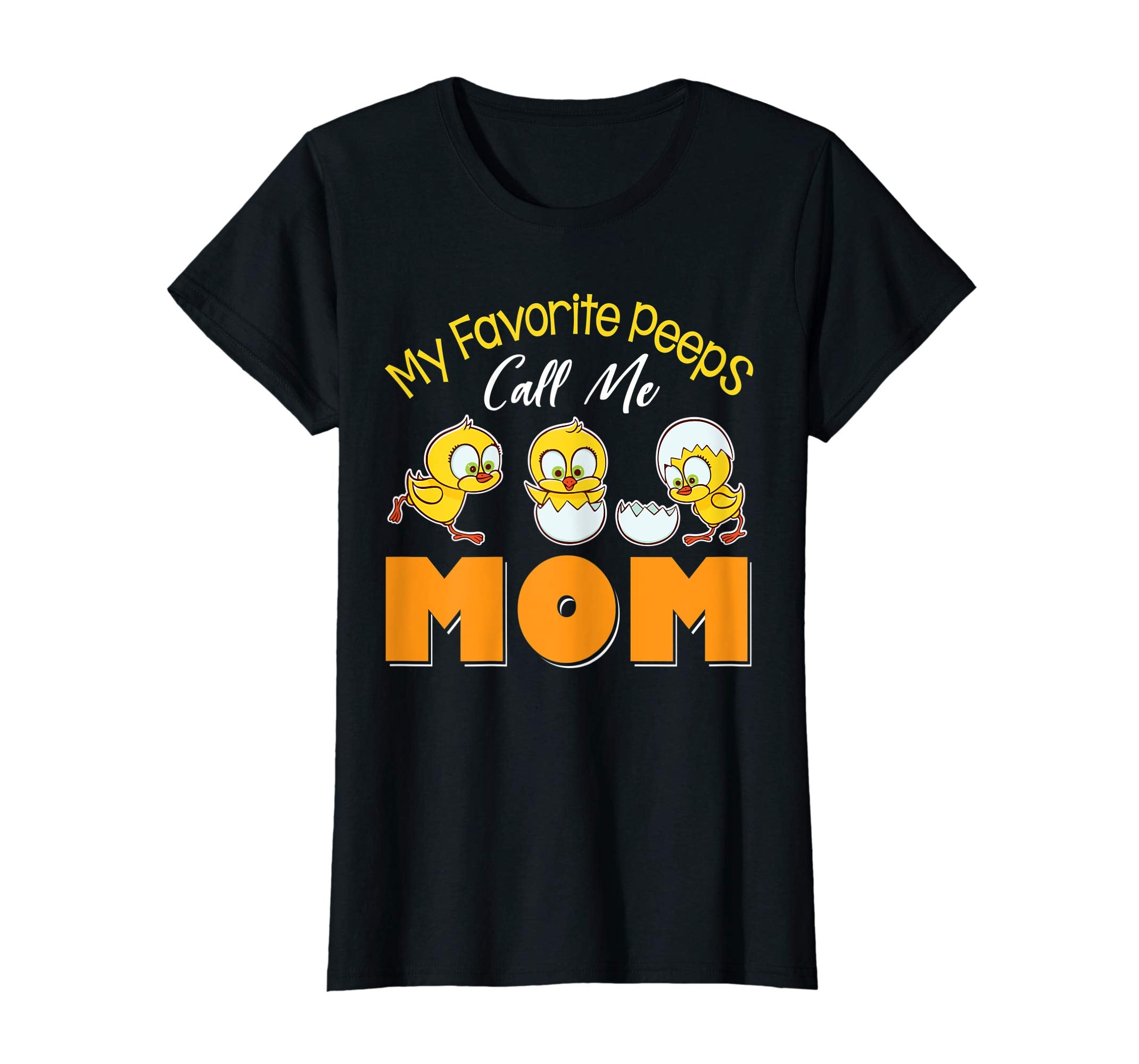 Cute Chicks My Favorite Peeps Call Me Mom Happy Easter Shirt