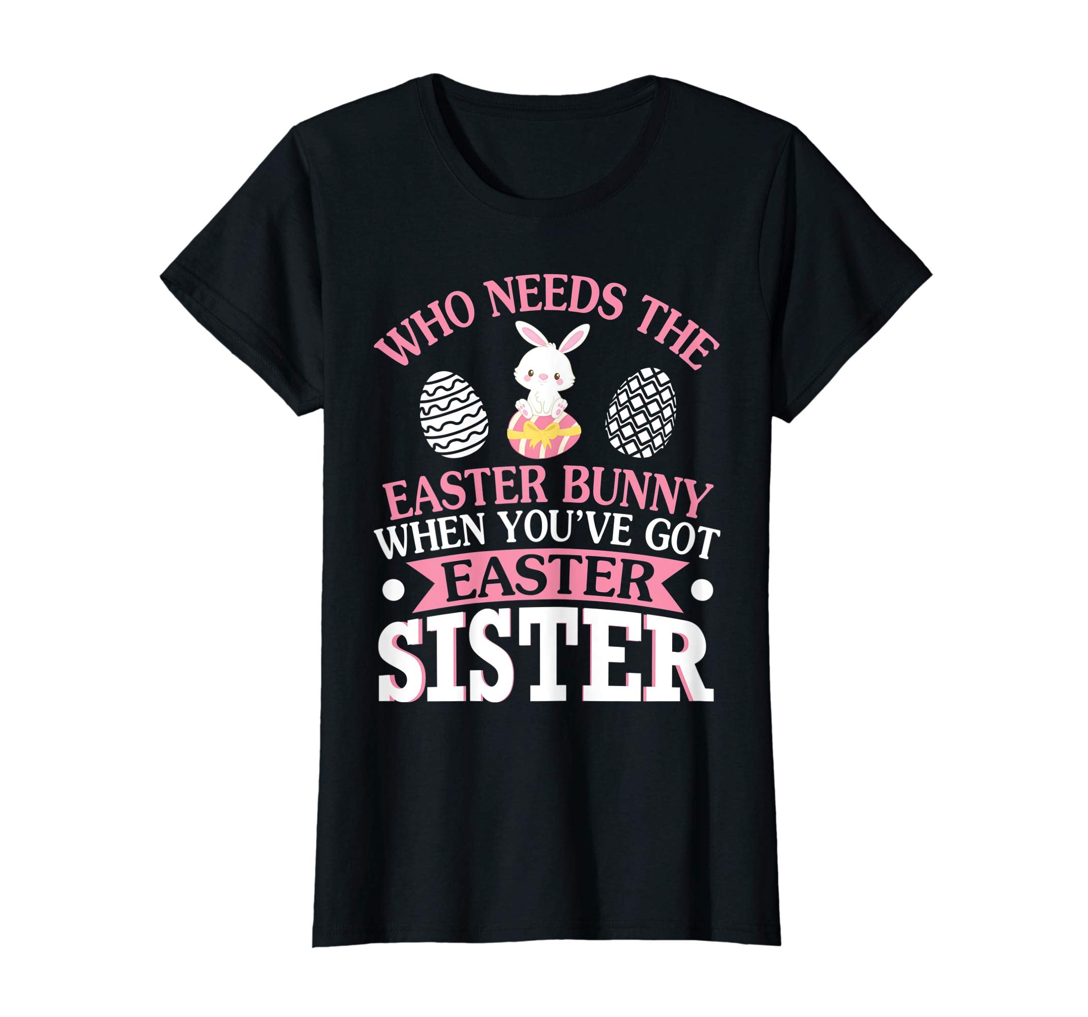 Who Needs The Easter Bunny When You've Got Easter Sister