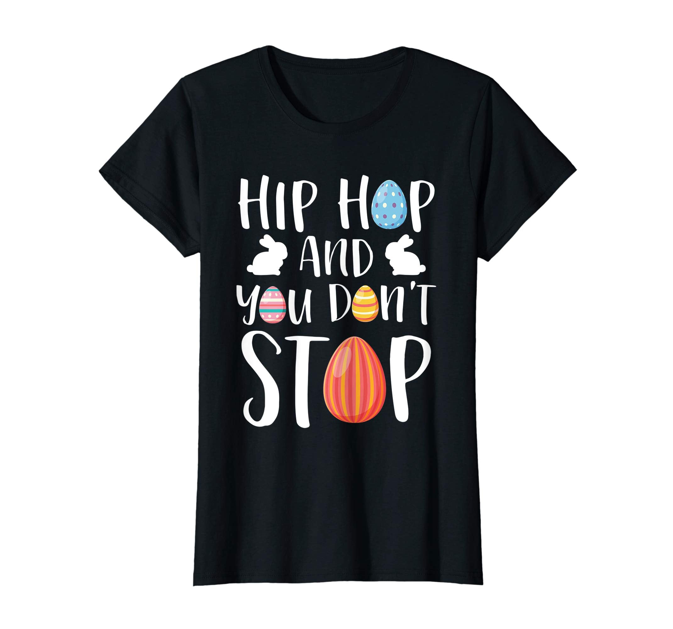 Hip Hop And You Don't Stop Easter Sunday T Shirt