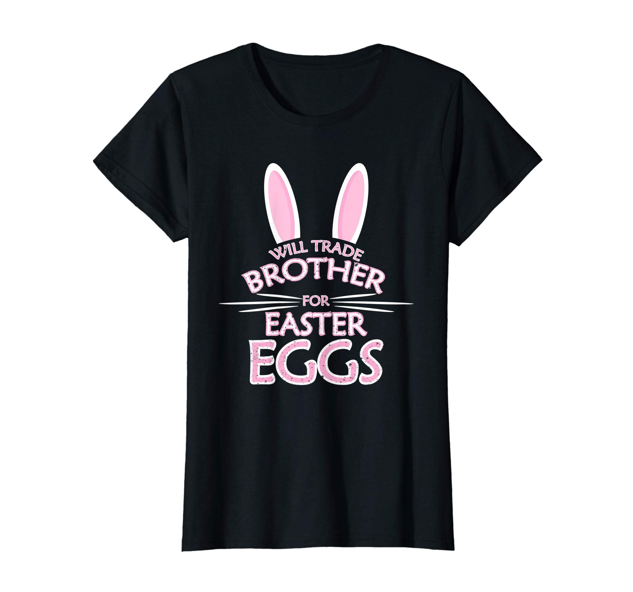 Will Trade My Brother For Easter Eggs Funny Easter Shirt