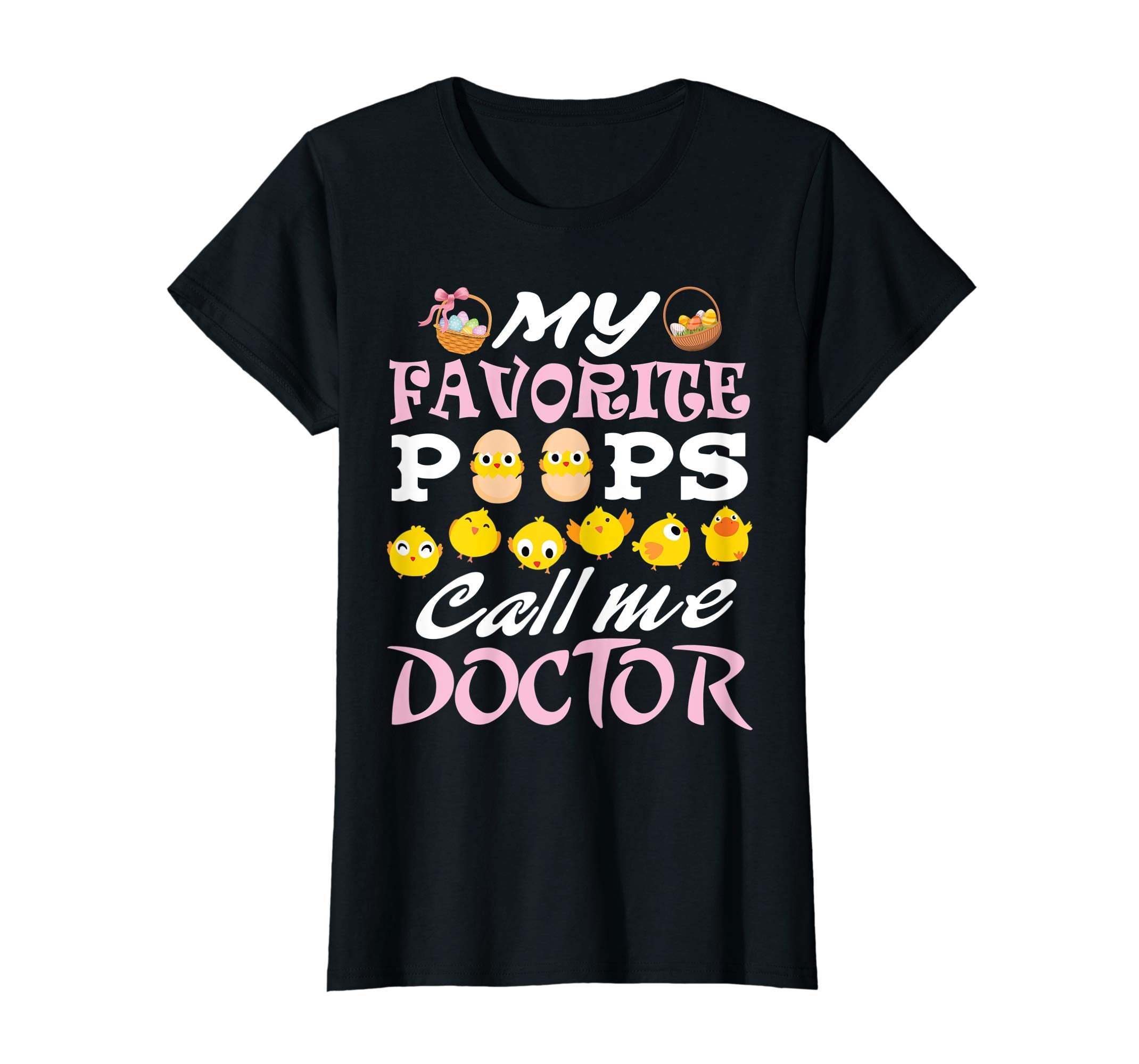 My Favorite Peeps Chicks Call Me Doctor Easter Eggs Shirt