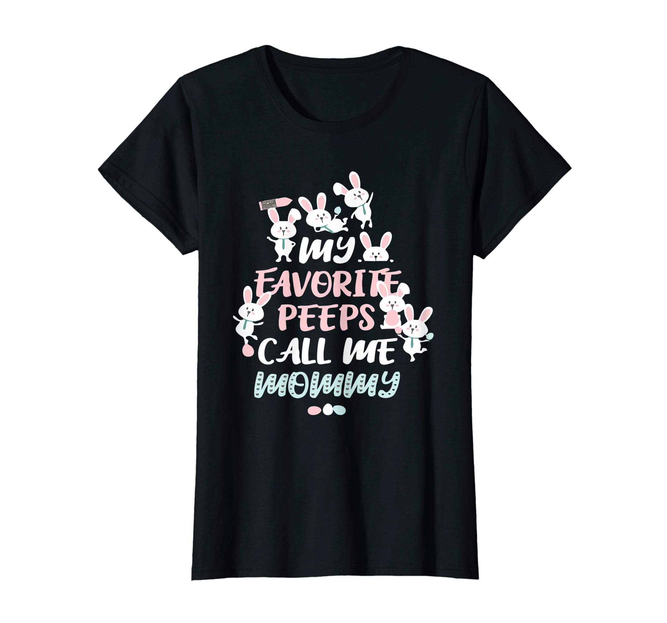 Womens My Favorite Peeps Call Me Mommy Easter Bunny T Shirt
