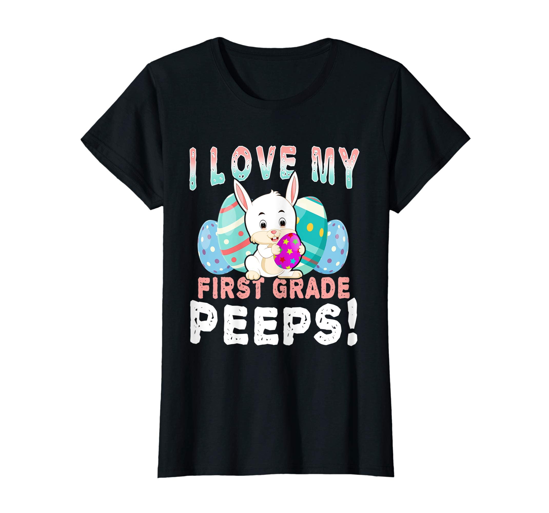 I Love My First Grade Peeps Teacher Easter Day T Shirt Gift