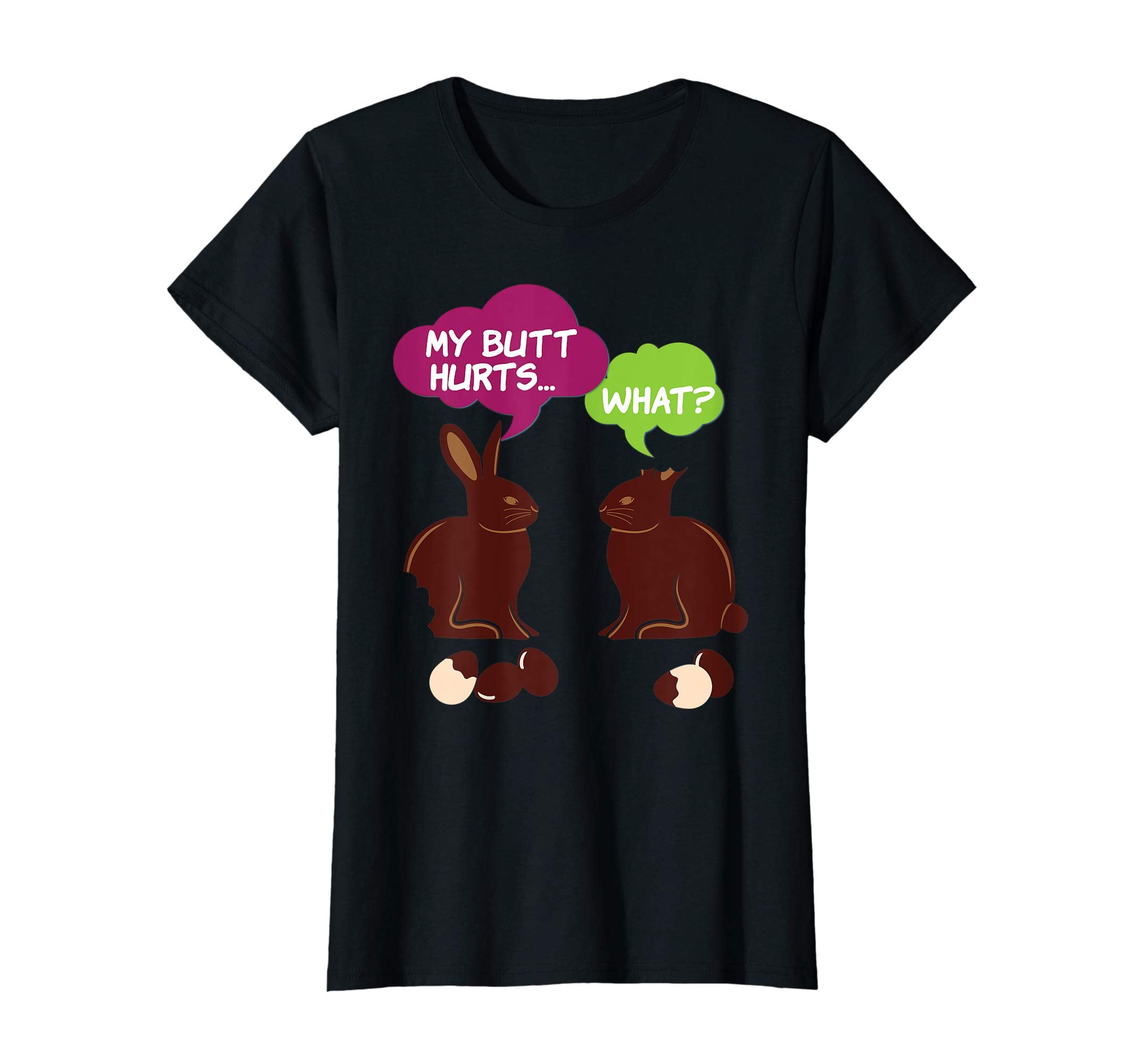 My Butt Hurts What Chocolate Bunny Easter Rabbit T-Shirt Egg
