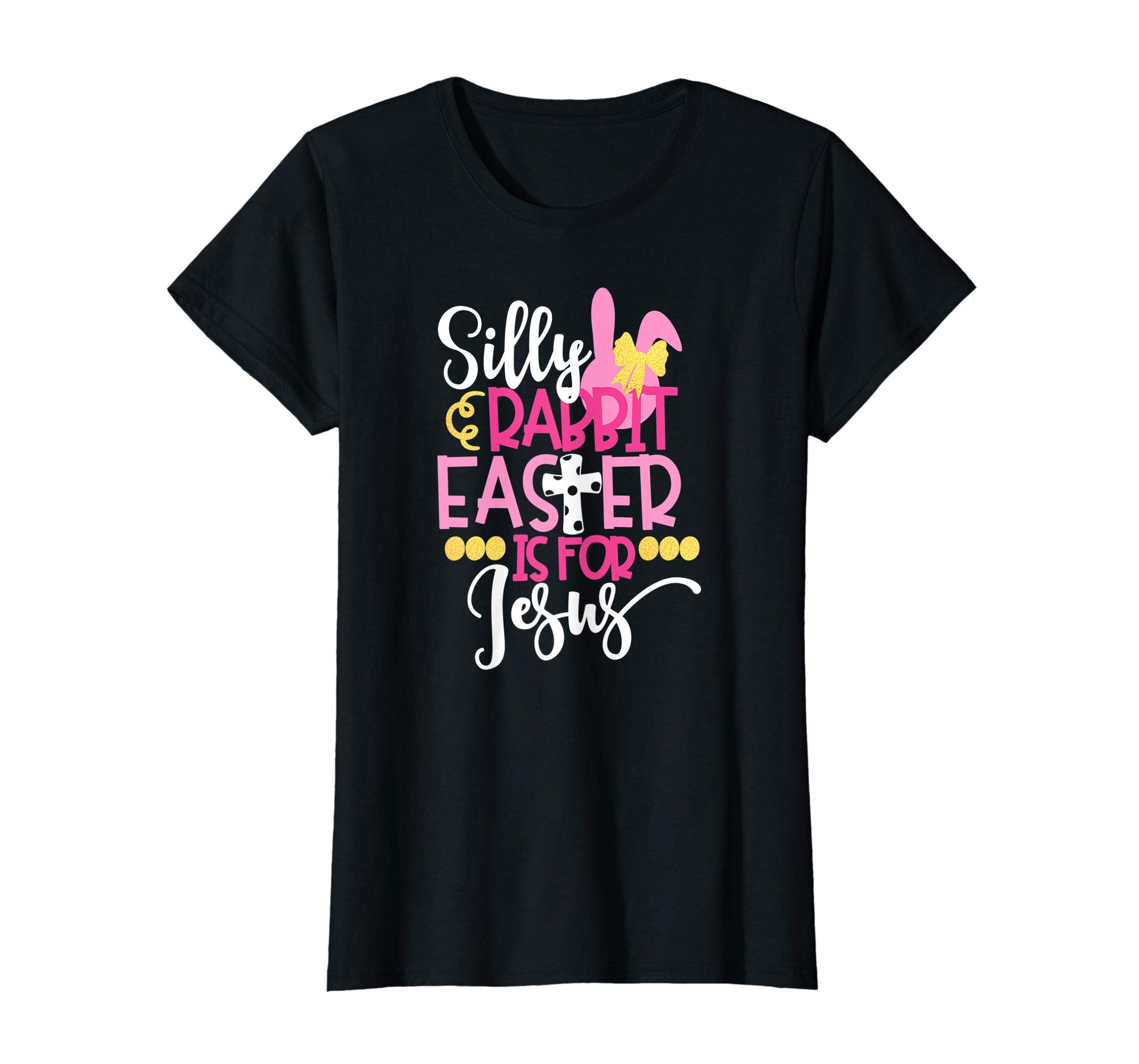 Silly Rabbit Easter Is For Jesus Christian Easter T Shirt