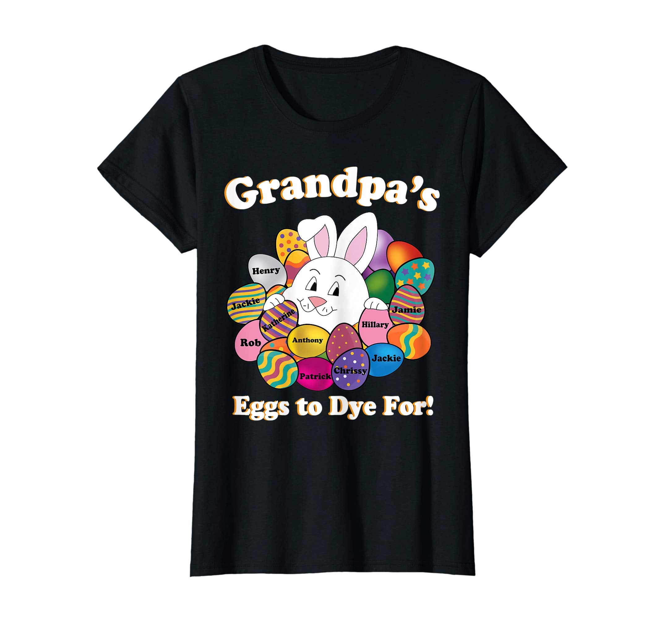 Grandpa's Eggs To Dye For Easter Eggs Happy Easter Day Shirt