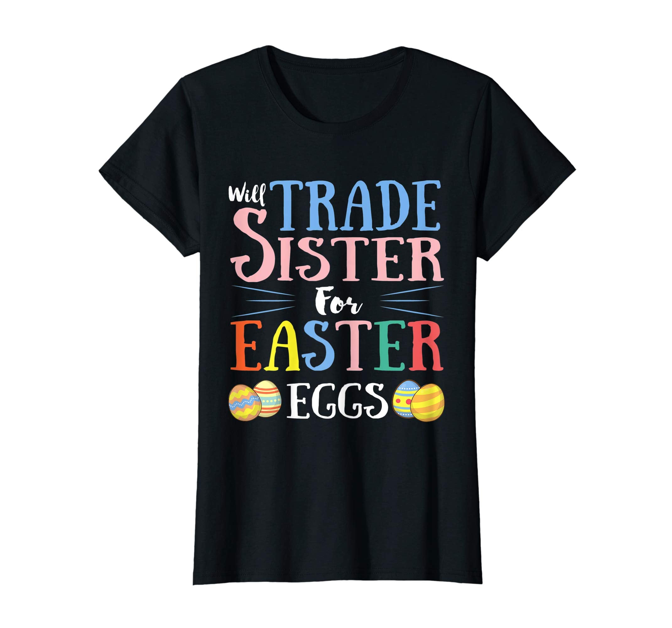 Will Trade Sister Easter Eggs Gift. Funny Kids Easter Shirt