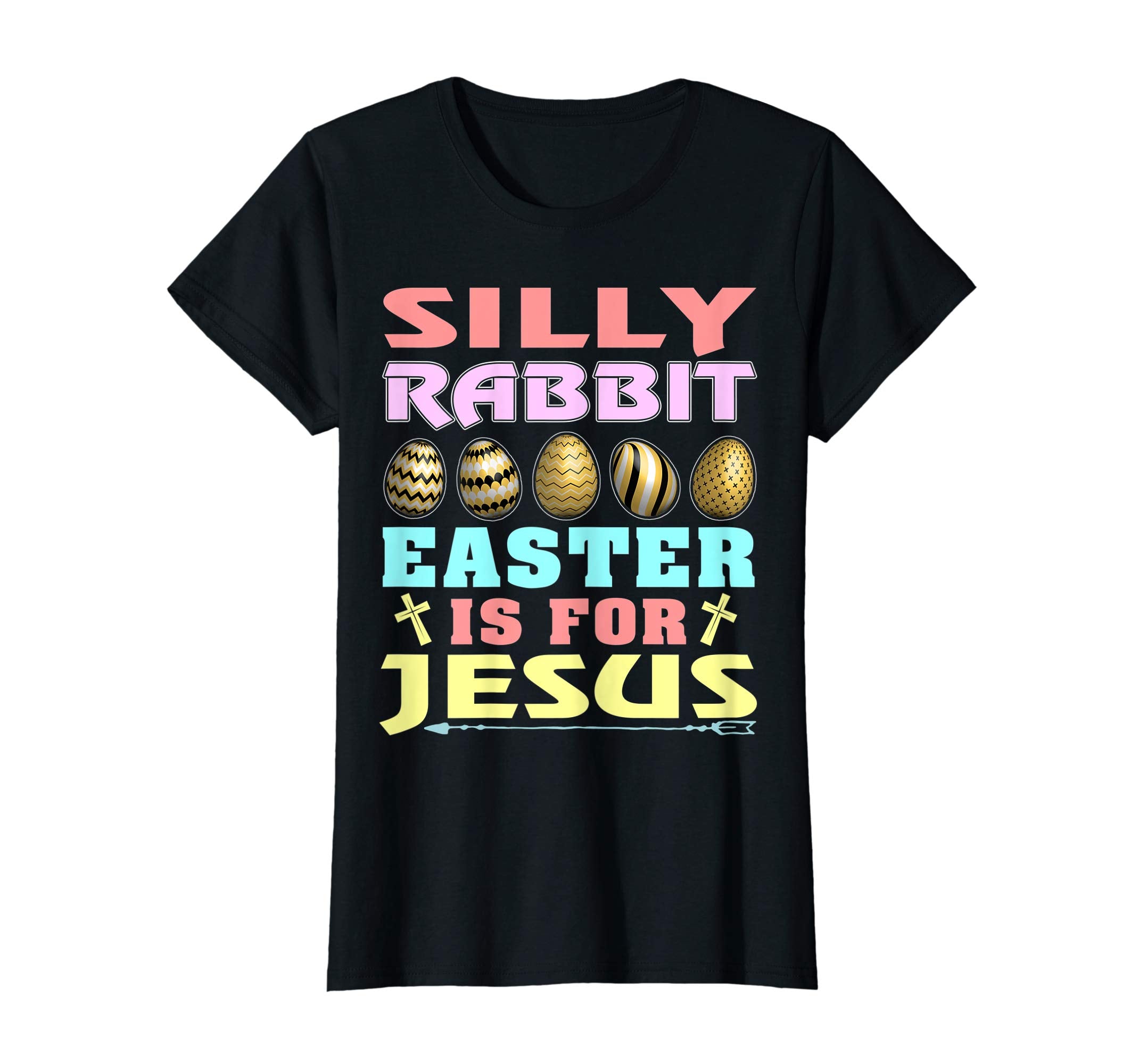 Silly Rabbit Easter is for Jesus Christian T Shirt