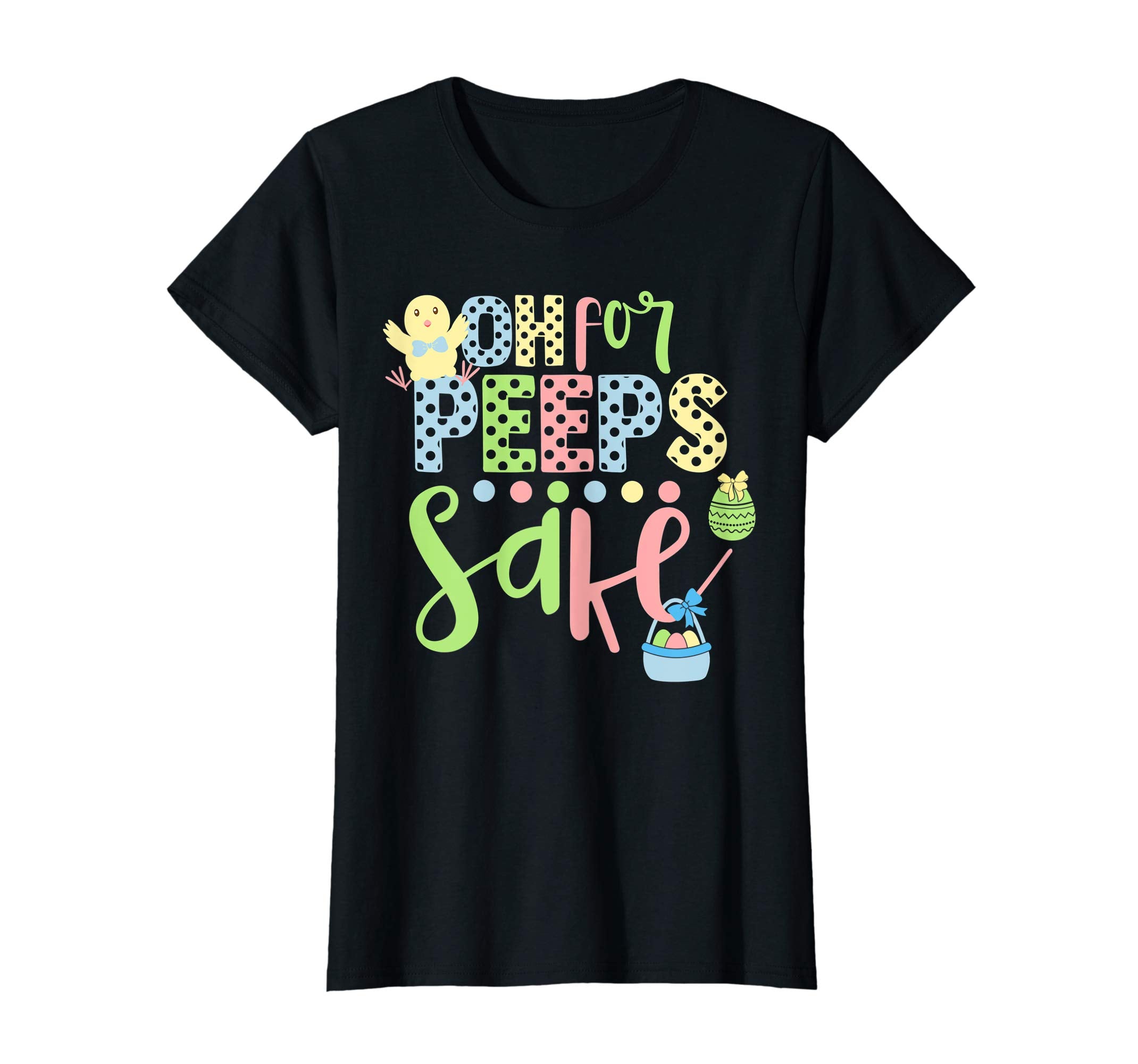 Oh for peeps sake Easter Gifts T Shirt With Cute Chick