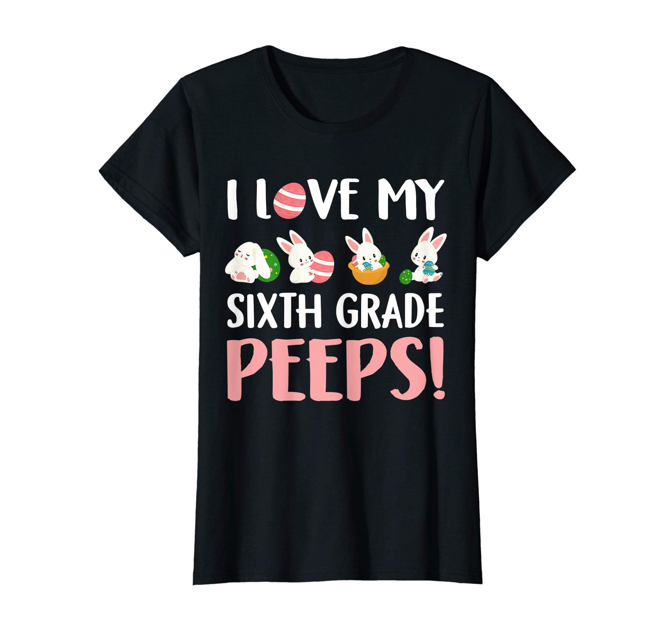 I Love My Sixth Grade Peeps Easter Day T-Shirt
