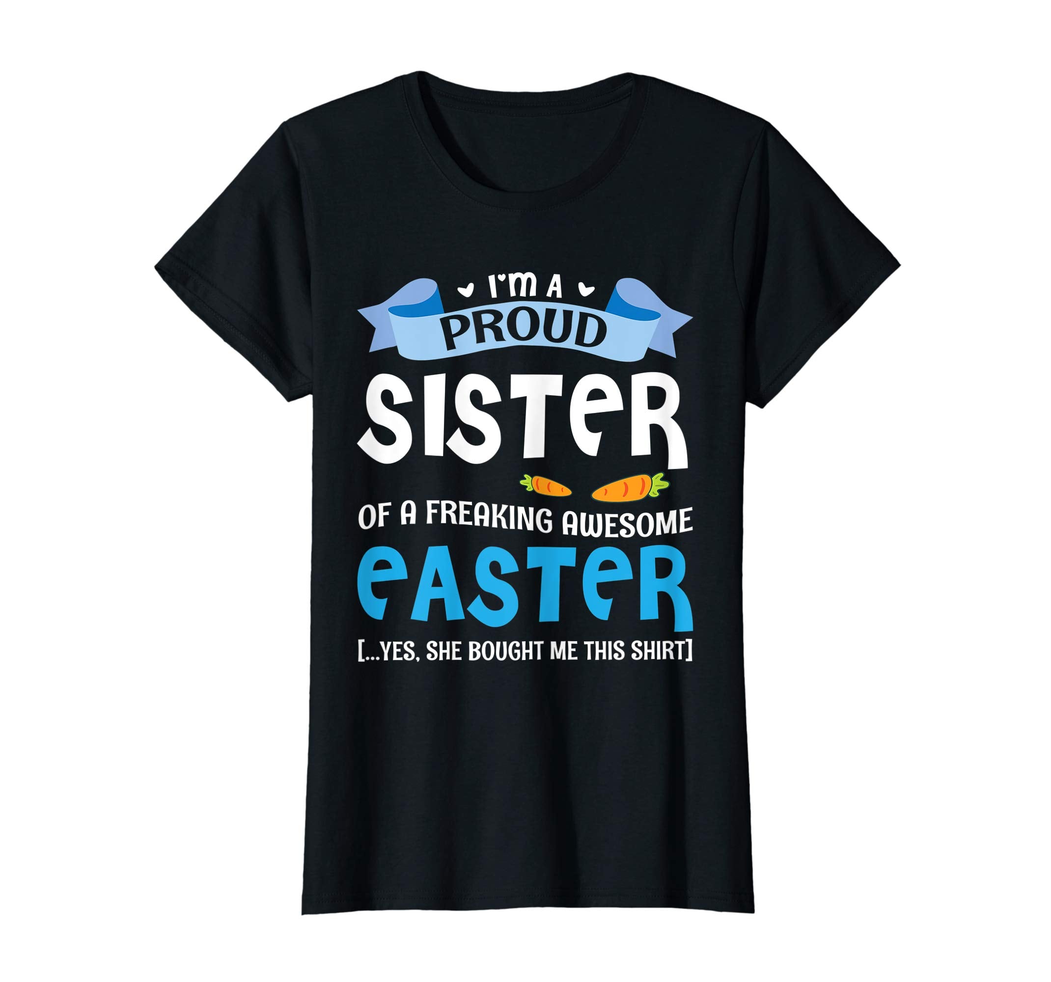 I'm A Proud Sister Of A Freaking Awesome Easter Bought Shirt
