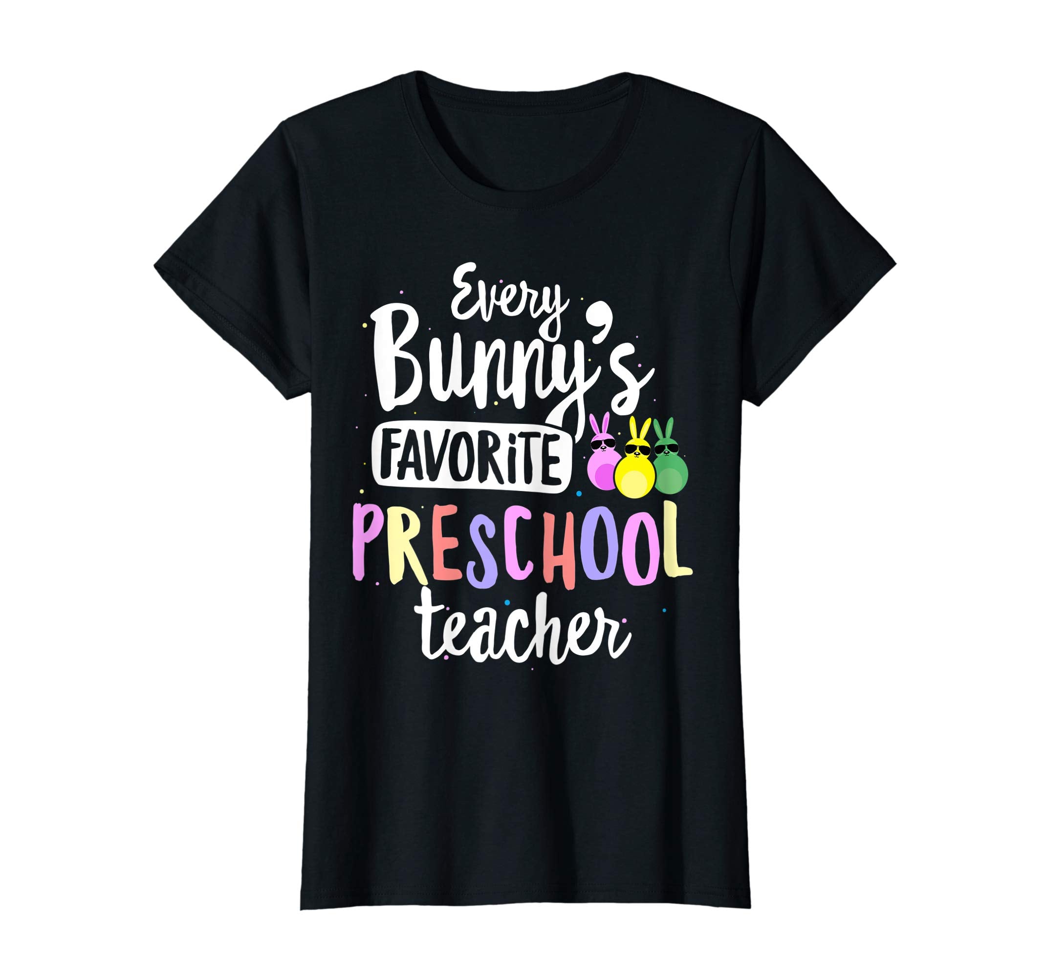 Every Bunny's Favorite Preschool Teacher Easter Gift T-shirt