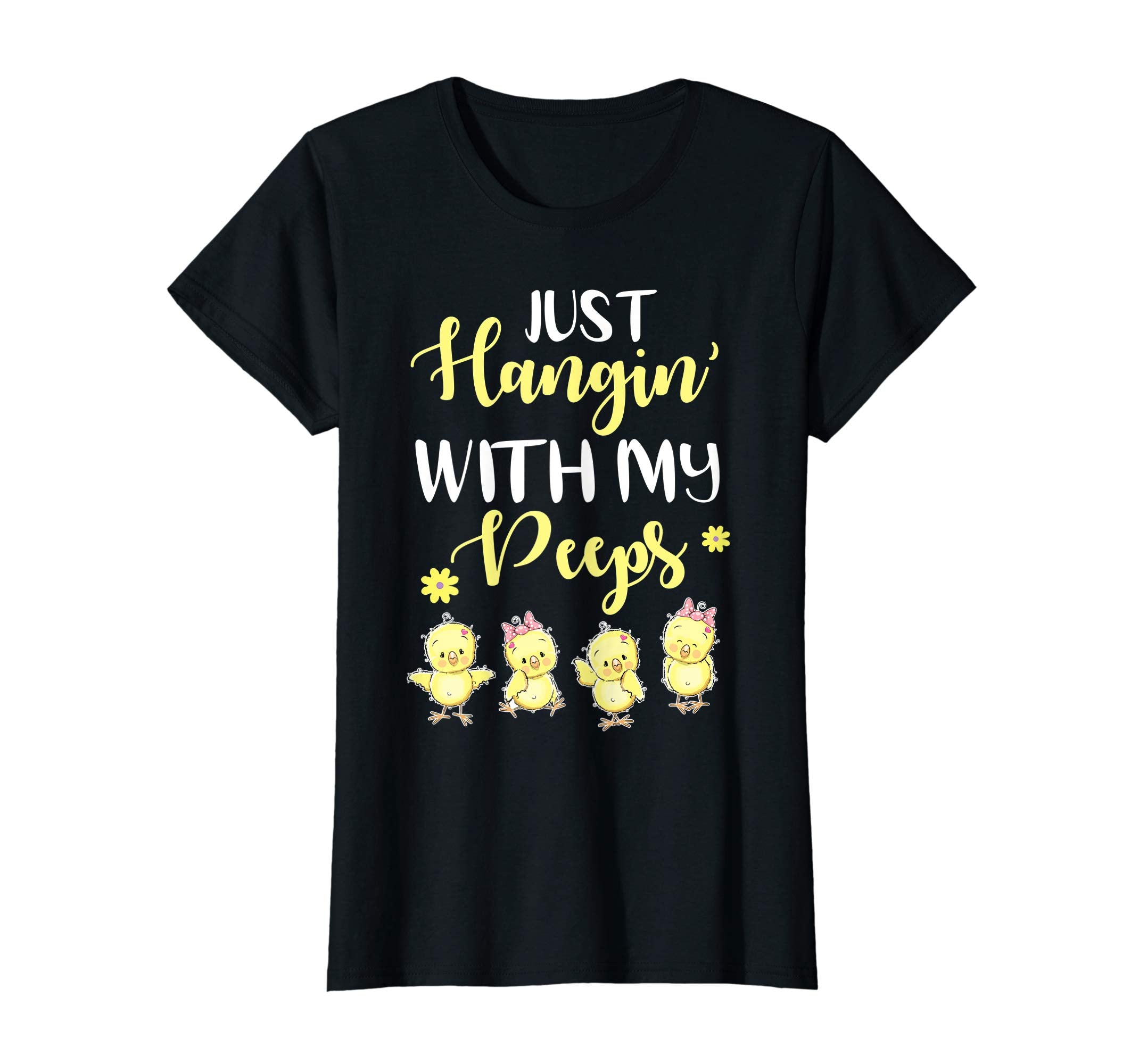 Chicks Just Hanging With My Peeps Happy Easter Day Shirt