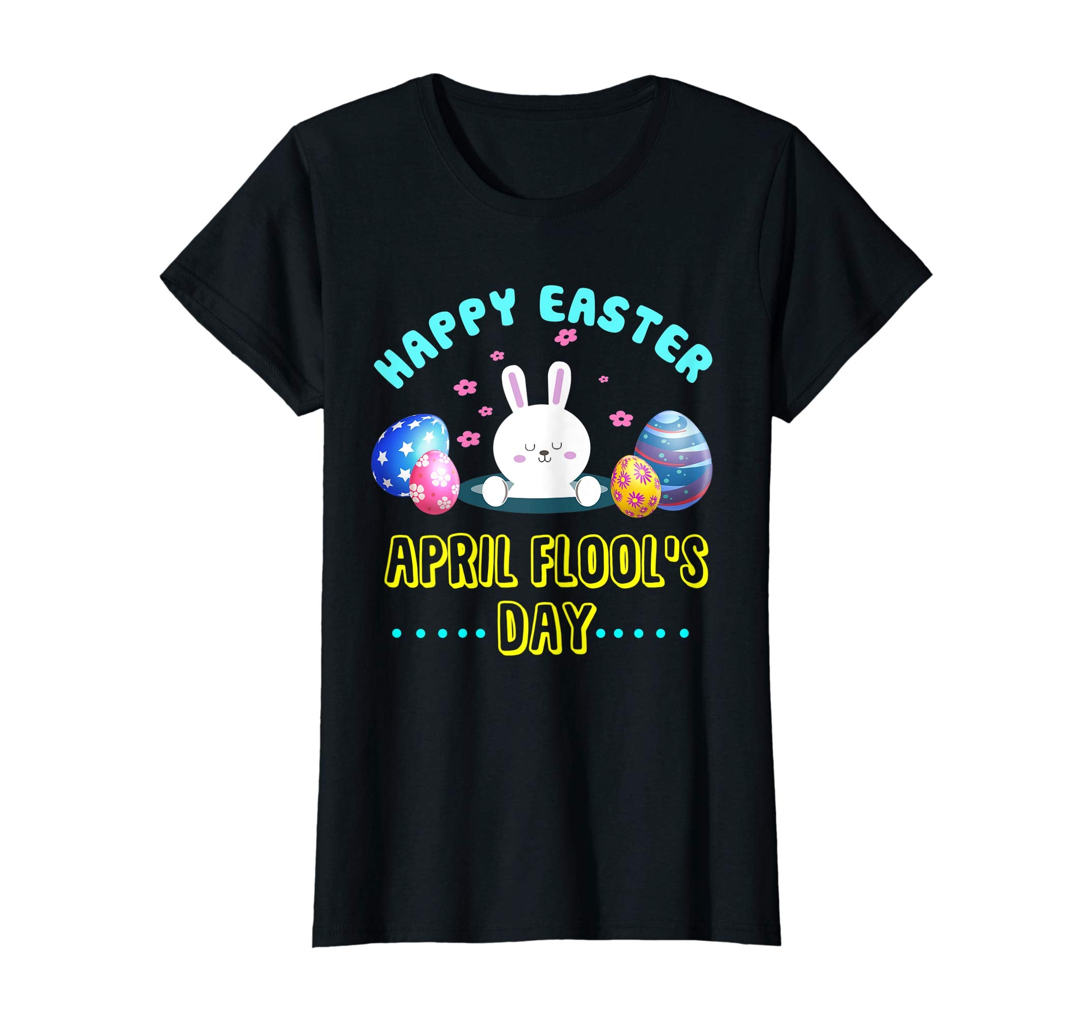 Happy Easter April Fool's Day T-Shirt Gift Easter 2019 Eggs