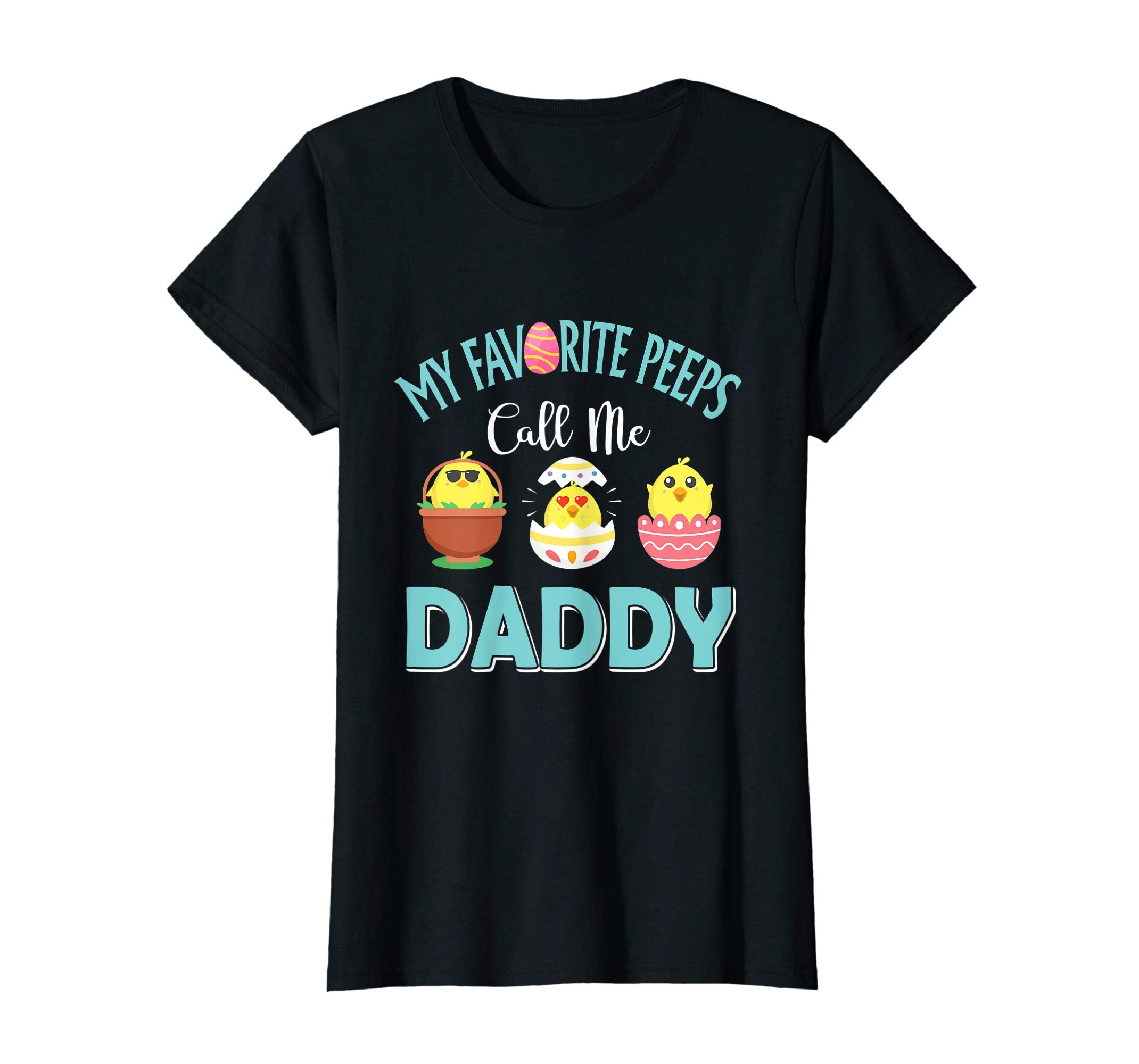My Favorite Peeps Chicks Call Me Daddy Easter Shirt