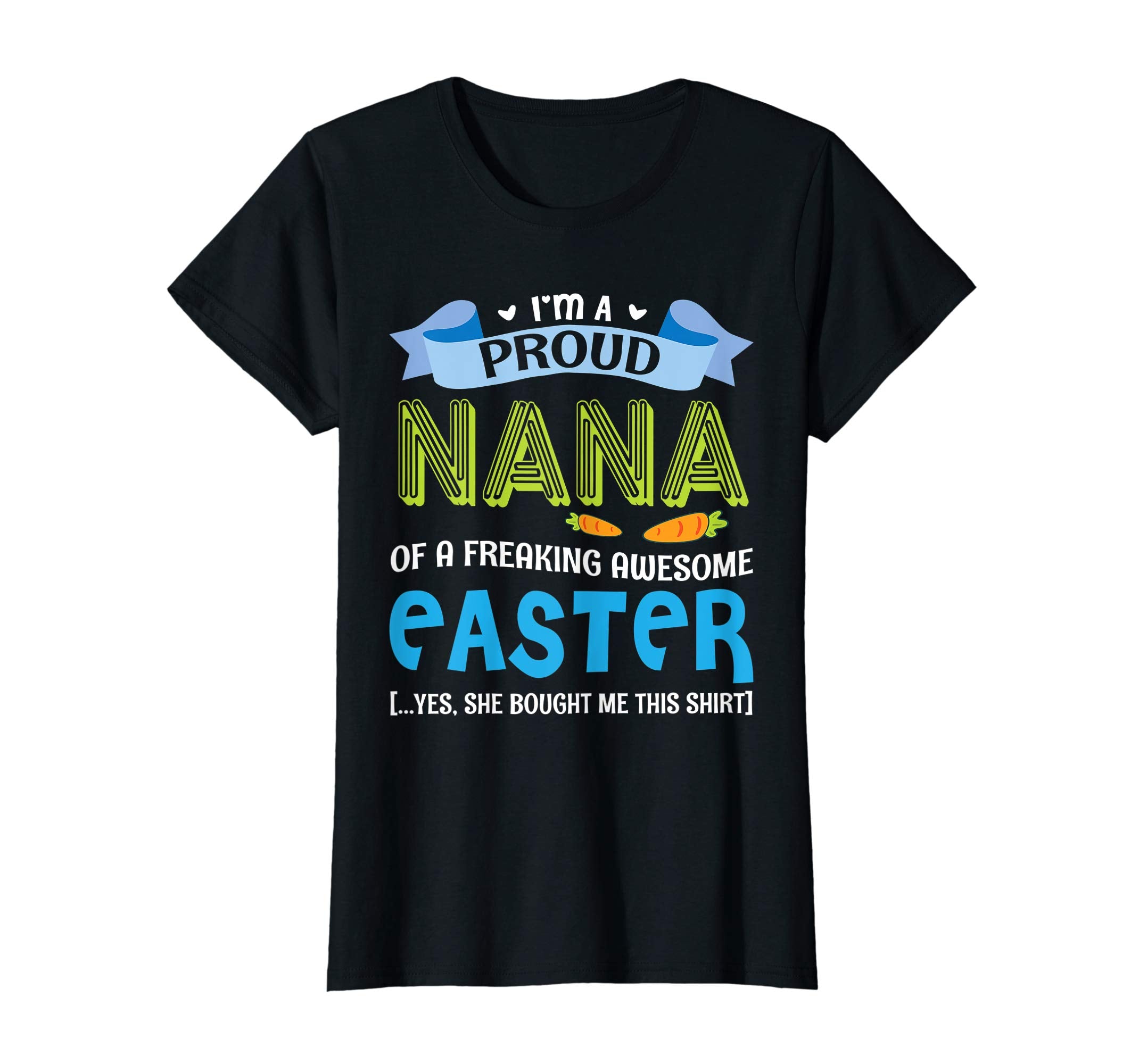 I'm A Proud Nana Of A Freaking Awesome Easter Bought Shirt