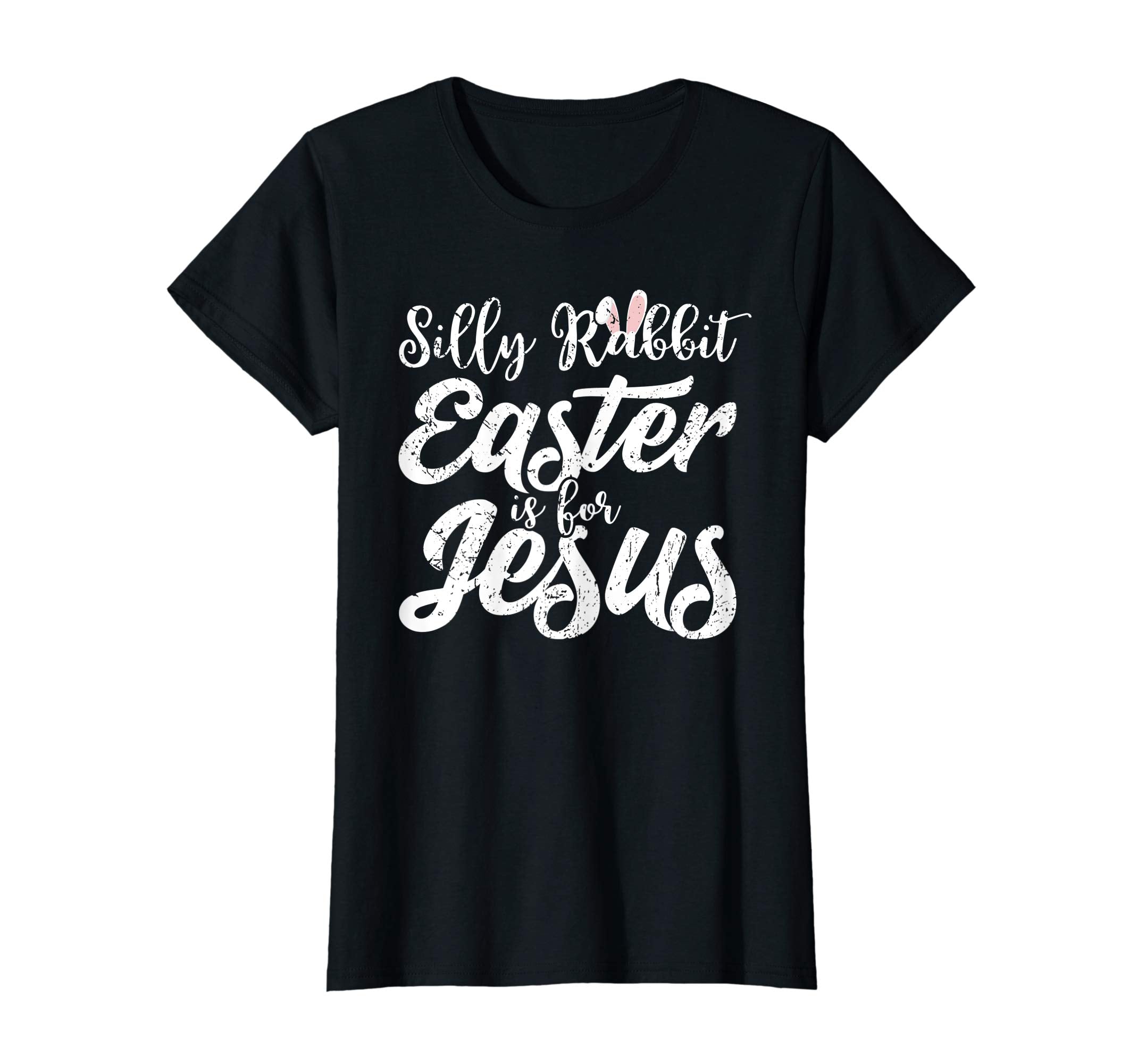 Silly Rabbit Easter Is For Jesus Funny Christian T-Shirt