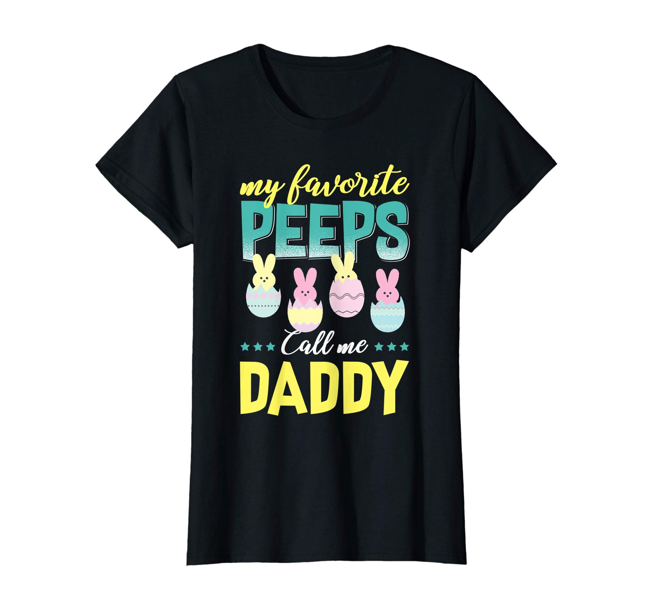 My Favorite Peeps Call Me Daddy T-Shirt Easter Gift Shirt