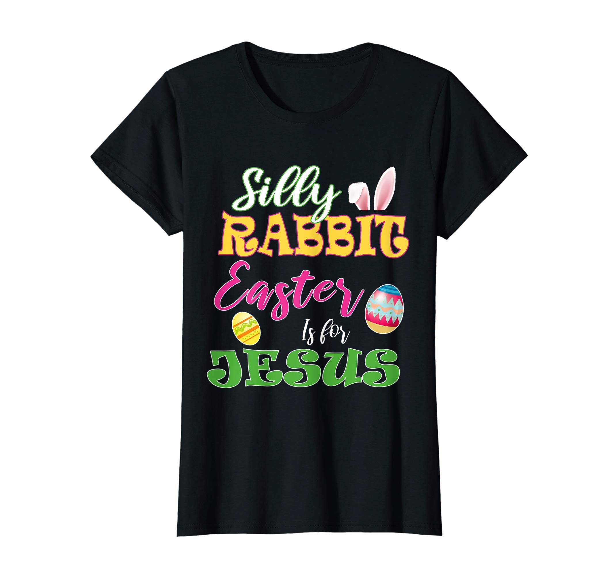 Silly Rabbit Easter Is For Jesus-Christian Tshirt