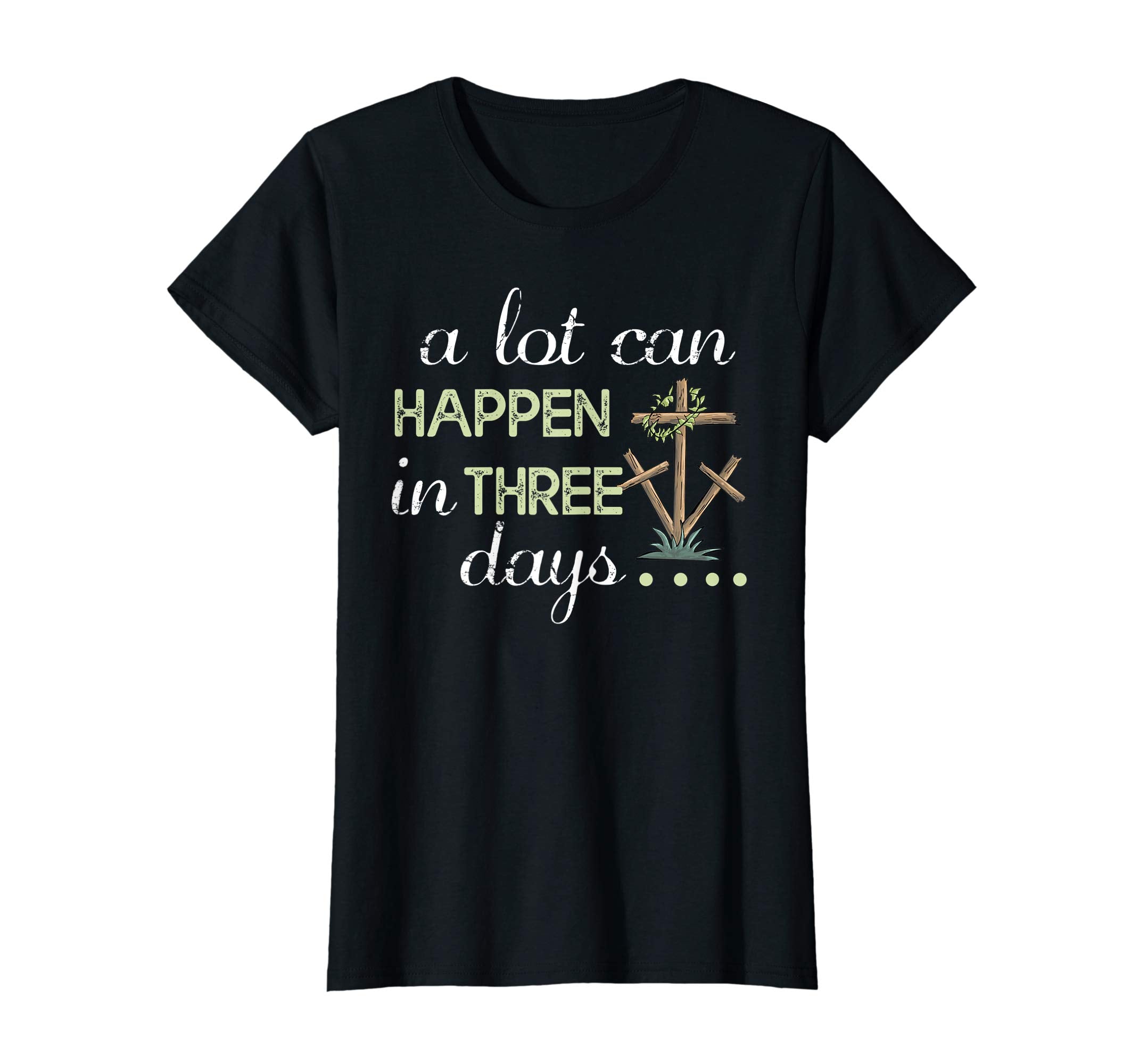 A Lot Can Happen In Three Days Christian Easter Shirt Gift