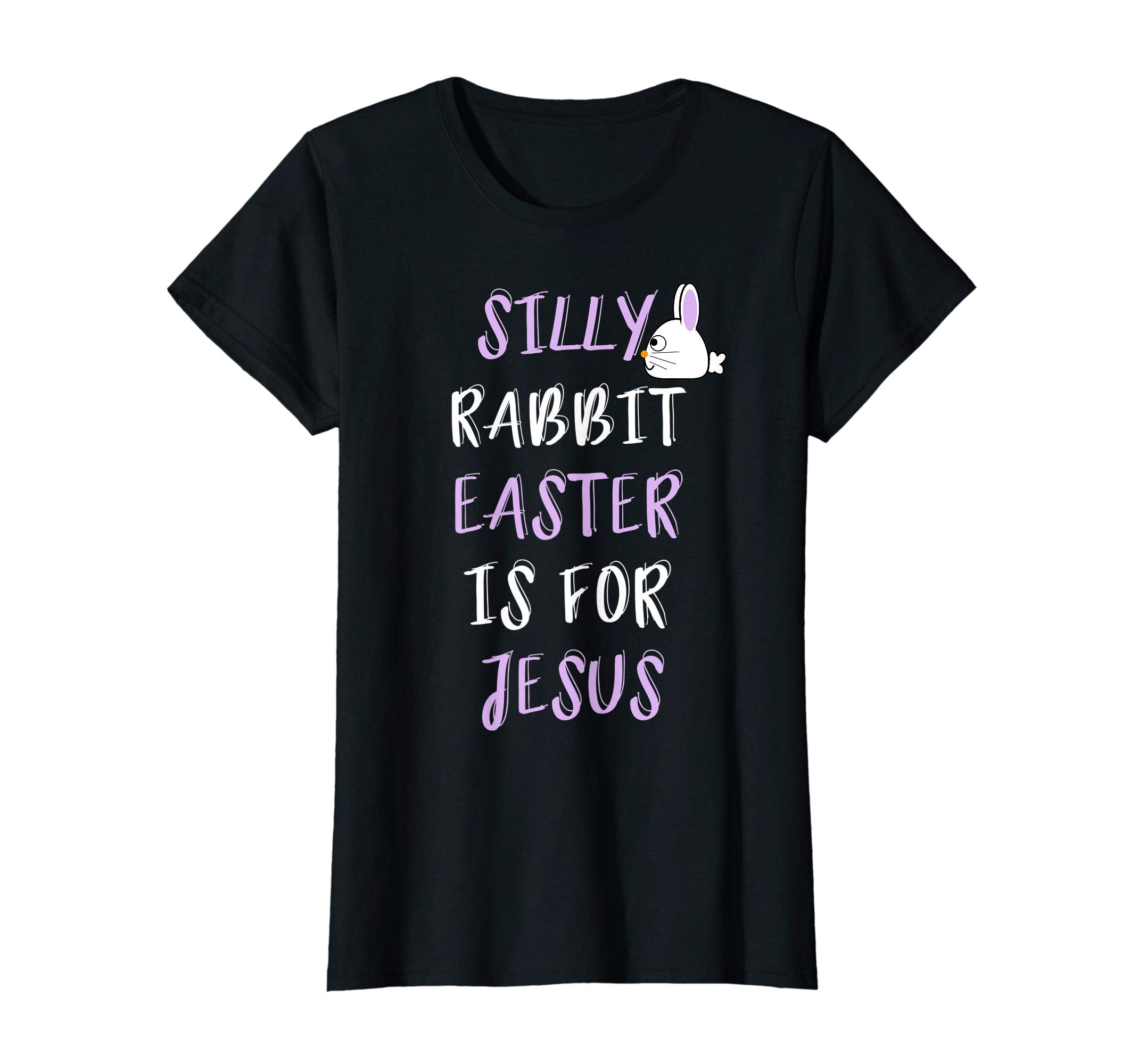 Silly Rabbit Easter Is For Jesus T-Shirt