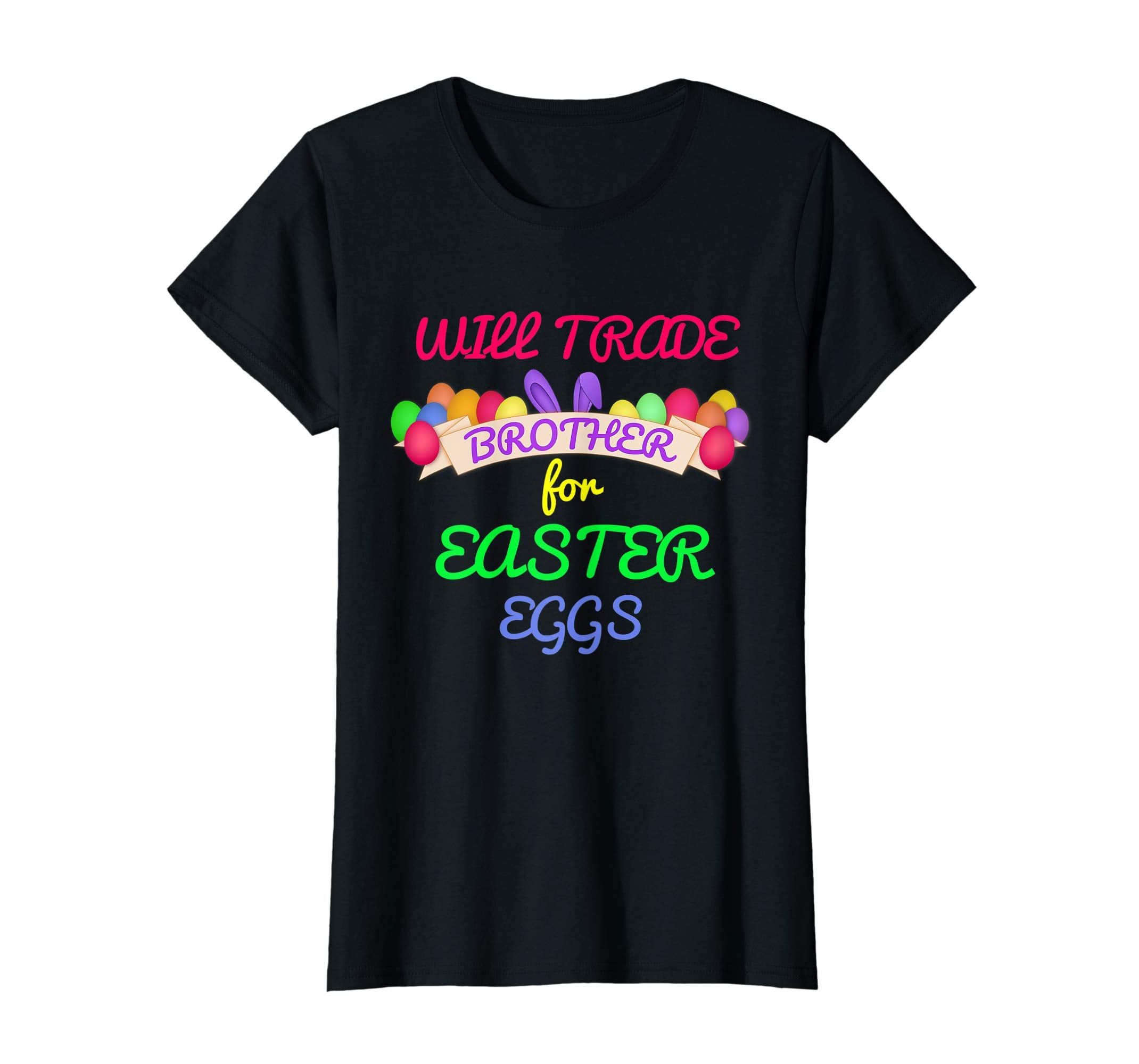 Will Trade Brother for Easter Eggs Shirt Kids Toddler Adults