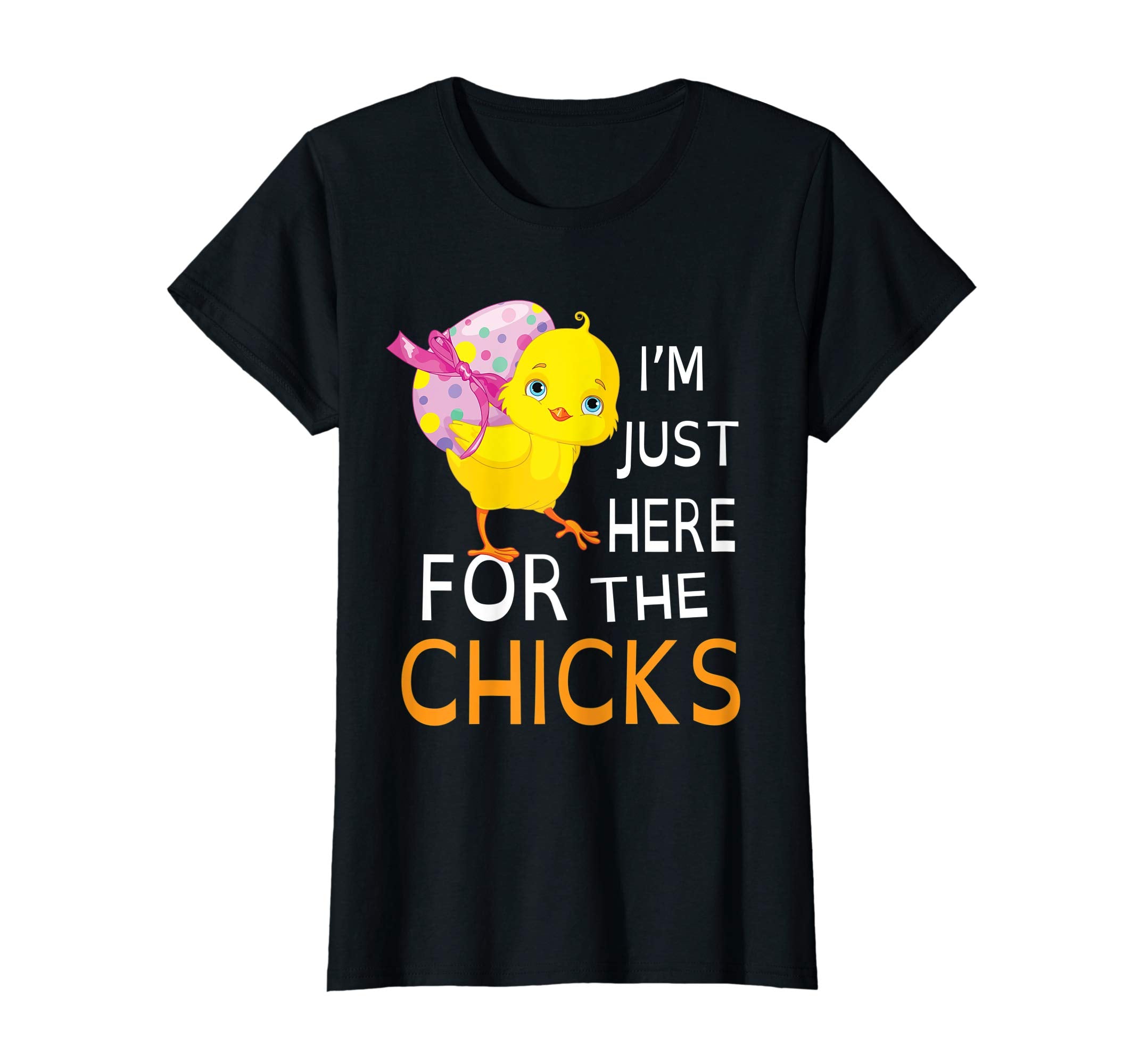 Chick With Big Easter Egg I'm Just Here For The Chicks Shirt