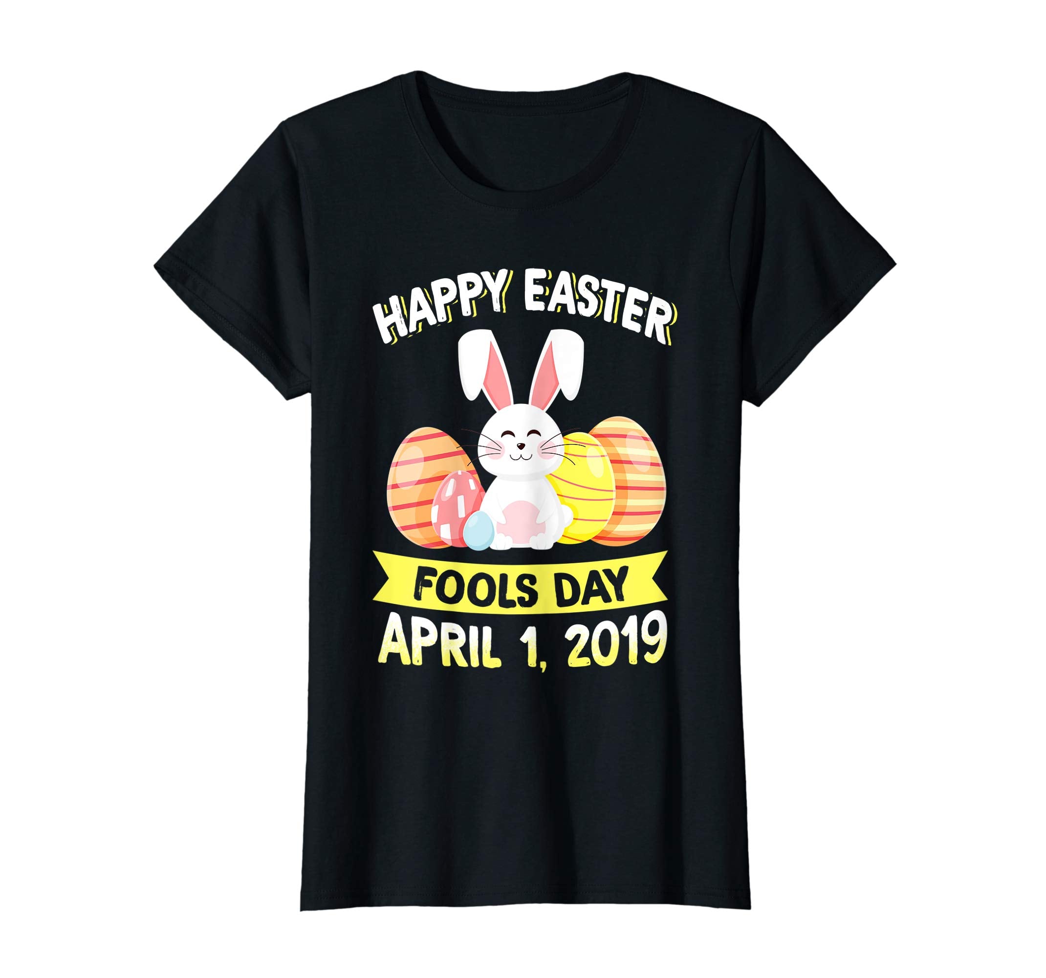 Happy Easter April Fools Day Easter 2019 T-Shirt